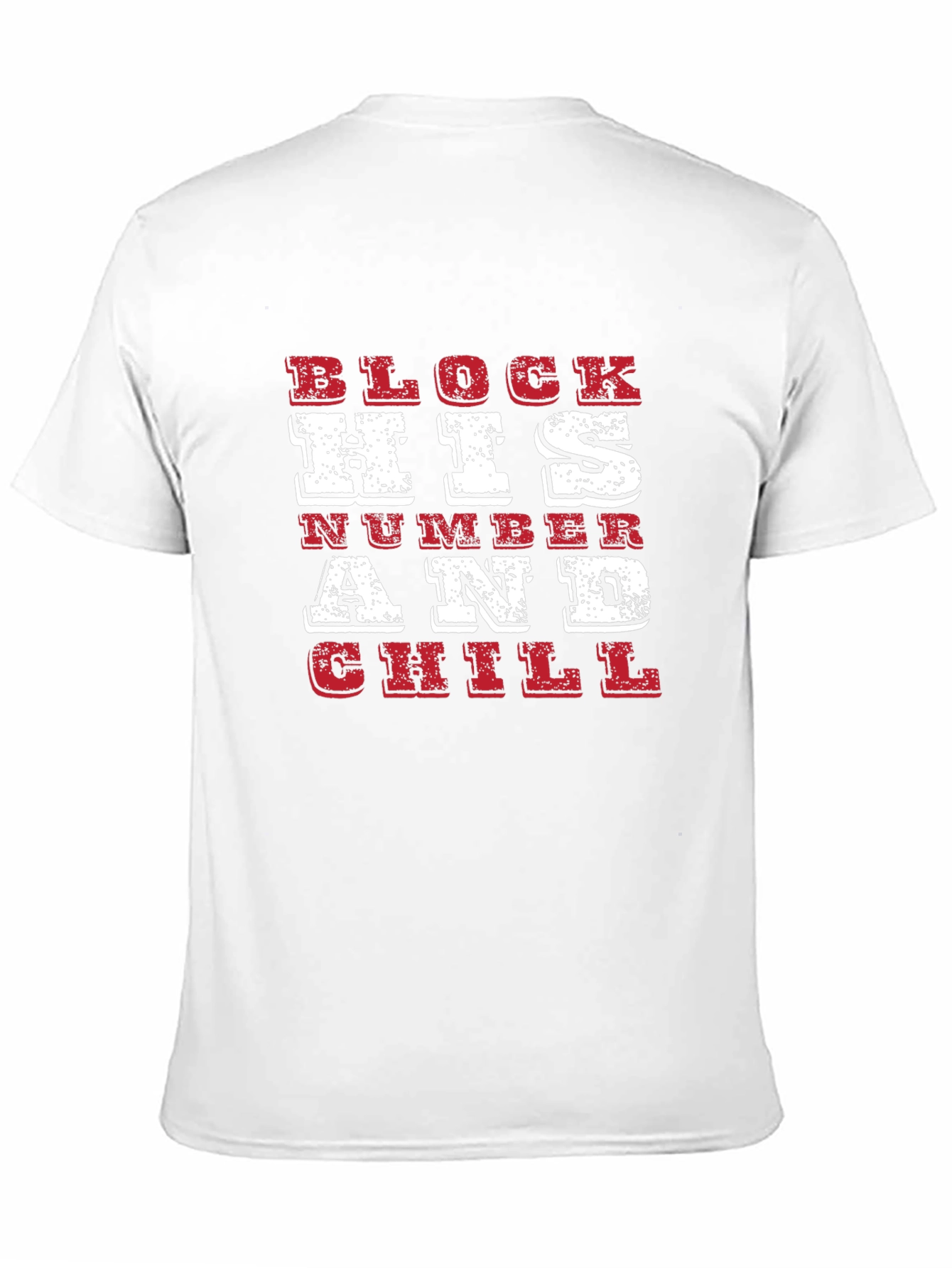 Block His Number and Chill Graphic Tee