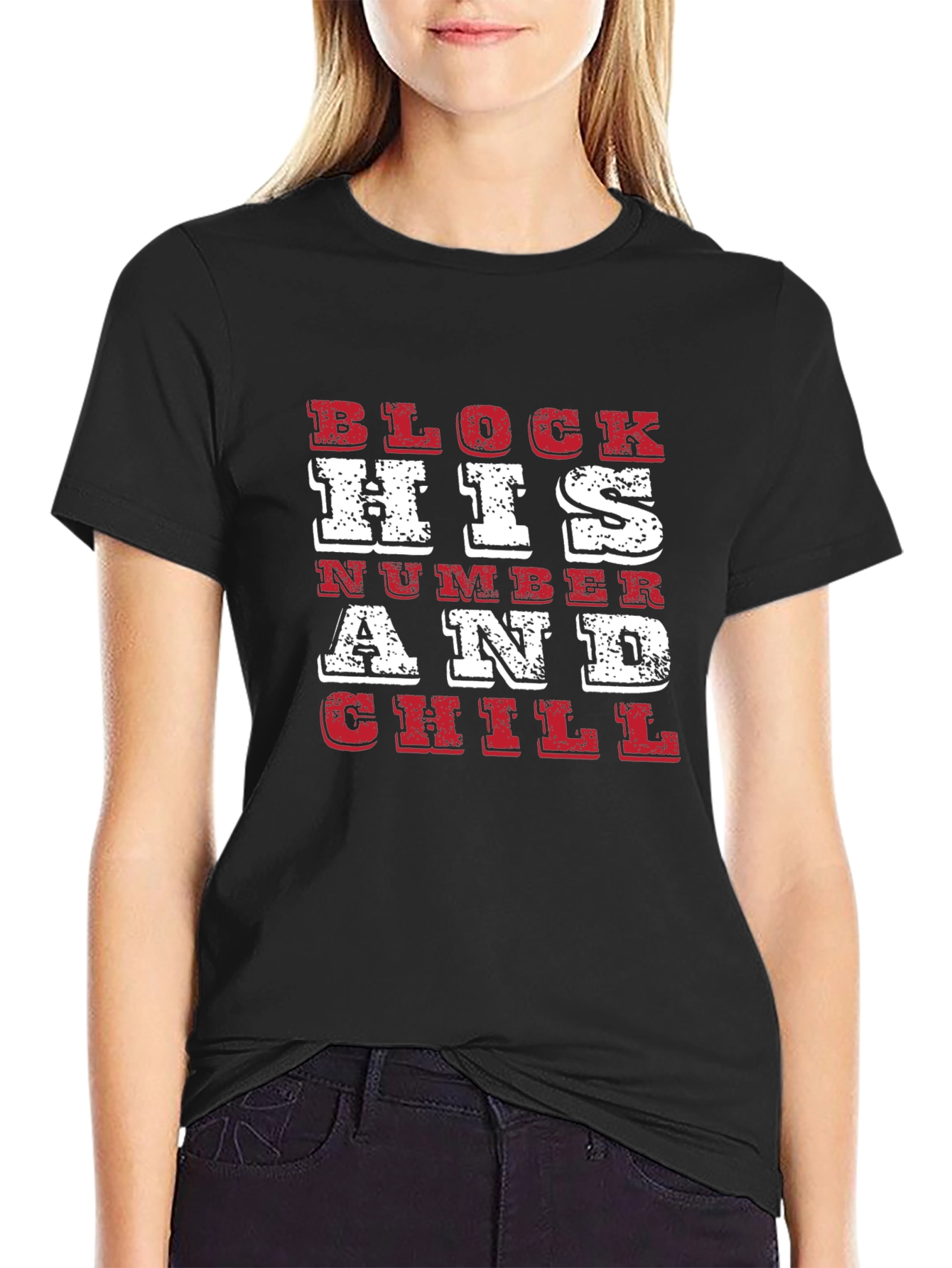 Block His Number and Chill Graphic Tee