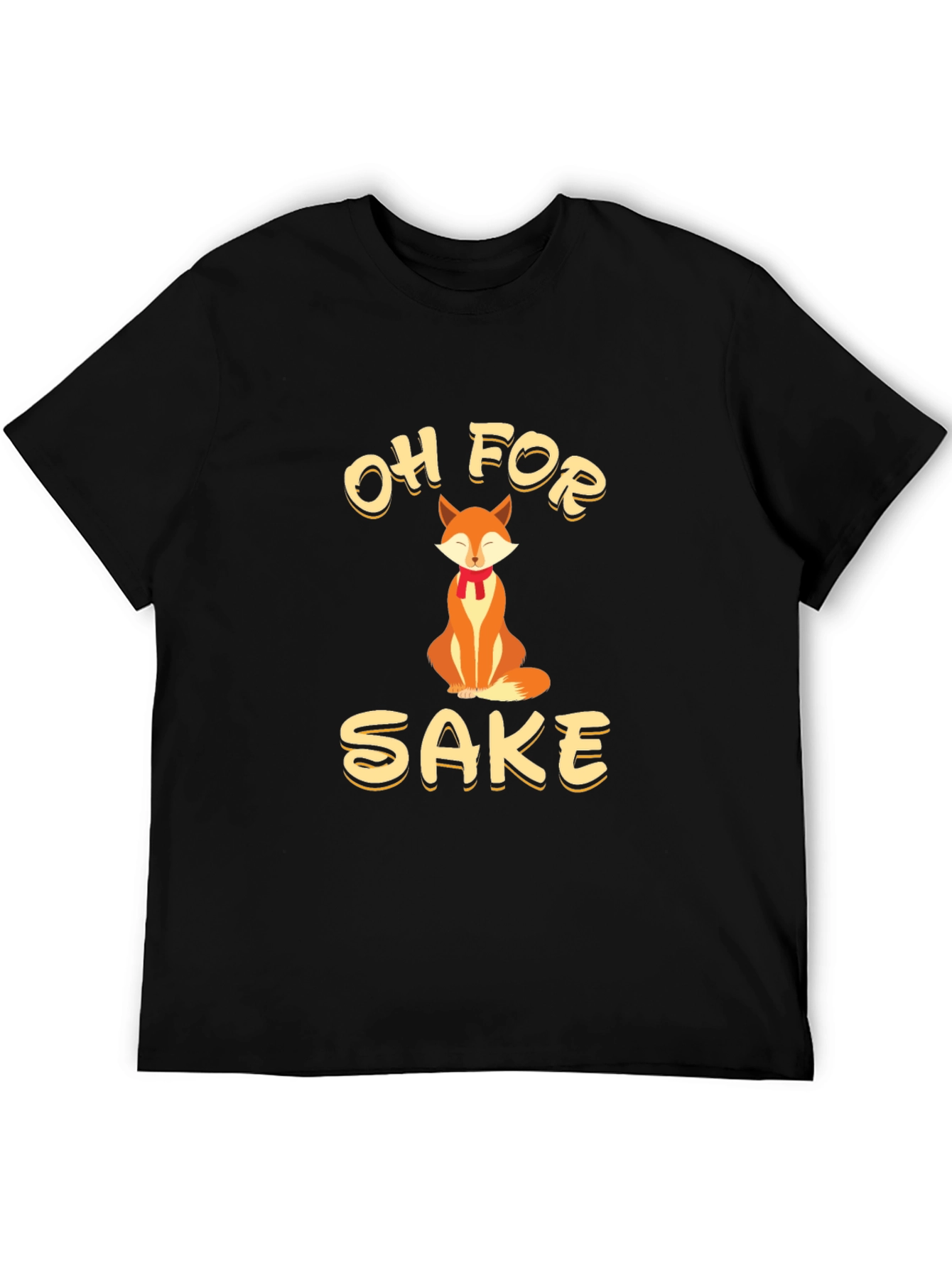 Oh For Fox Sake - Funny Graphic Tee