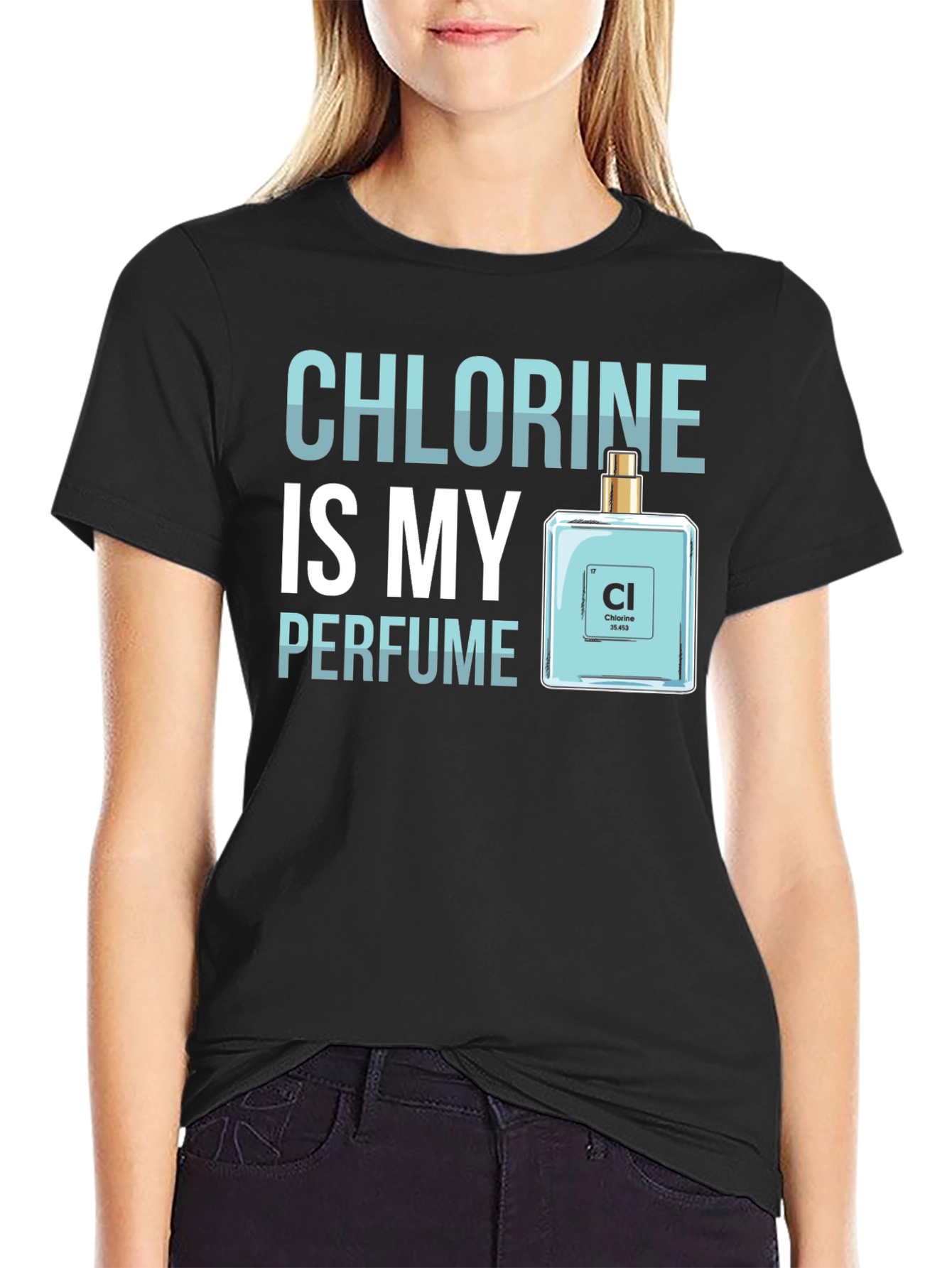 Chlorine is My Perfume - Funny Science T-Shirt