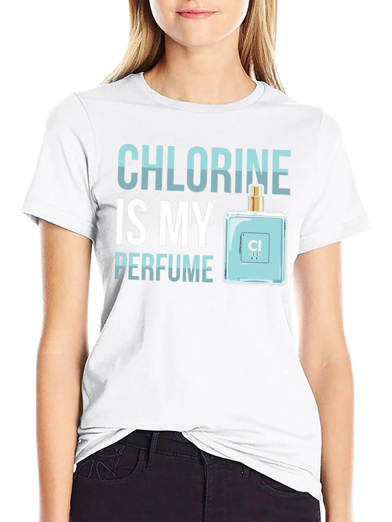 Chlorine is My Perfume - Funny Science T-Shirt