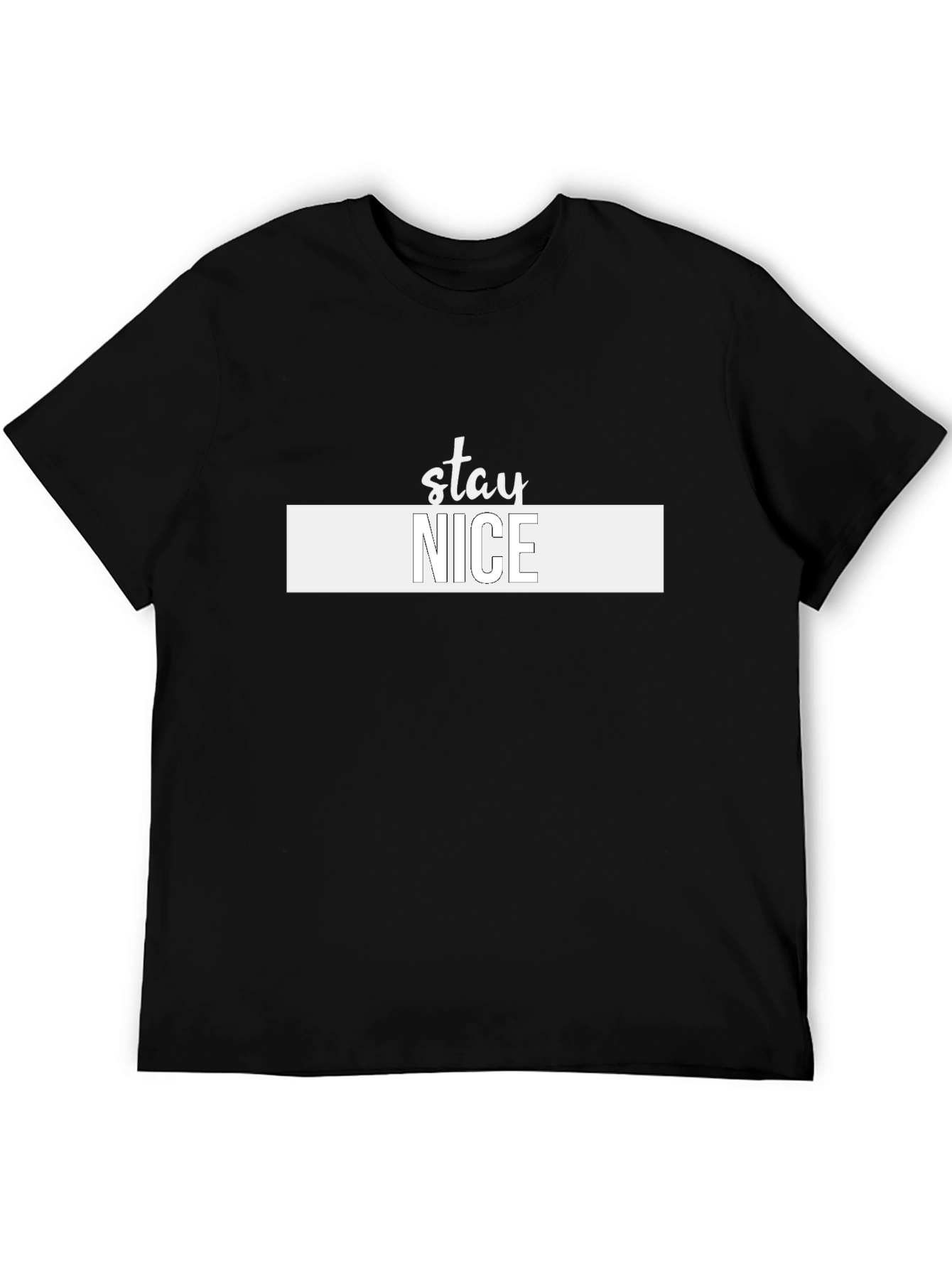 Stay Nice Graphic T-Shirt - Trendy Mens Tee
