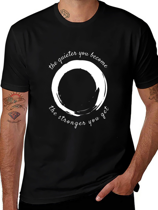 Enso Circle T-Shirt: The Quieter You Become The Stronger You Get