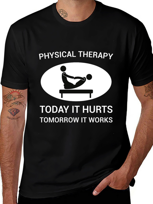 Physical Therapy Shirt - Today It Hurts Tomorrow It Works