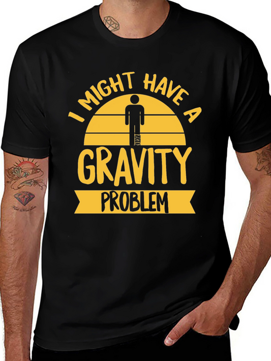 Gravity Problem T-Shirt - Humorous Injury Tee