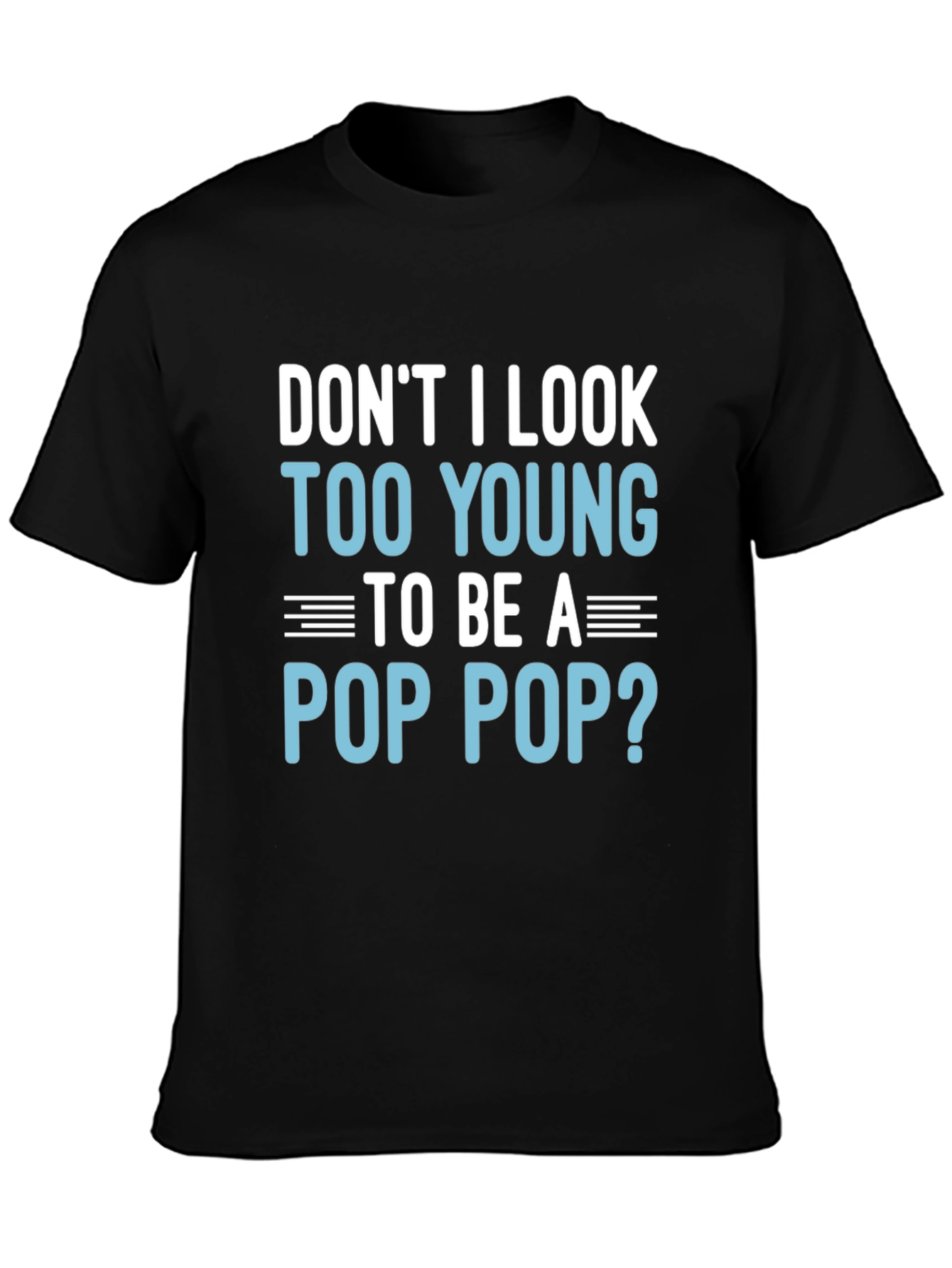 Funny Pop Pop T-Shirt - Too Young Grandpa Tee