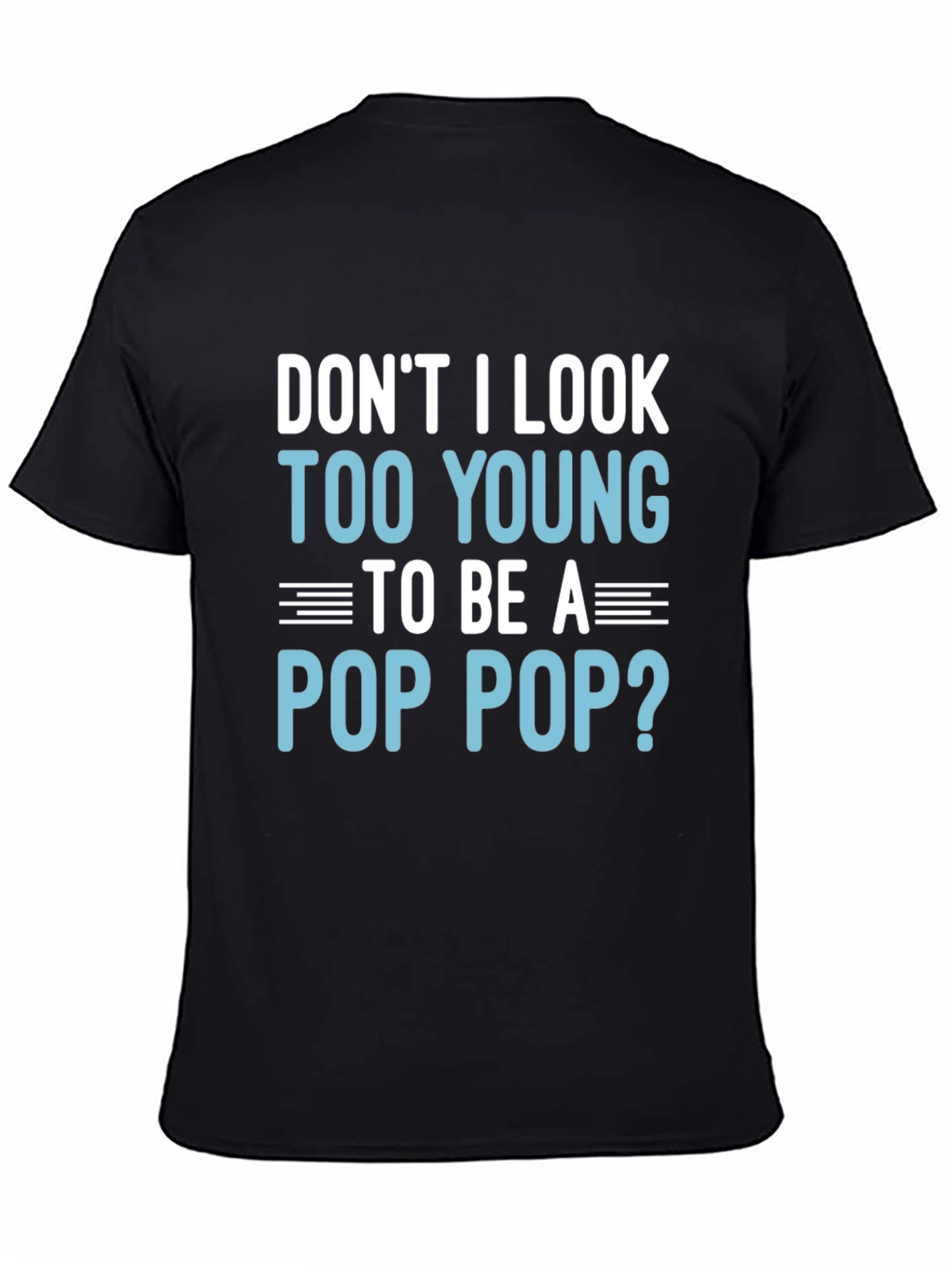 Funny Pop Pop T-Shirt - Too Young Grandpa Tee
