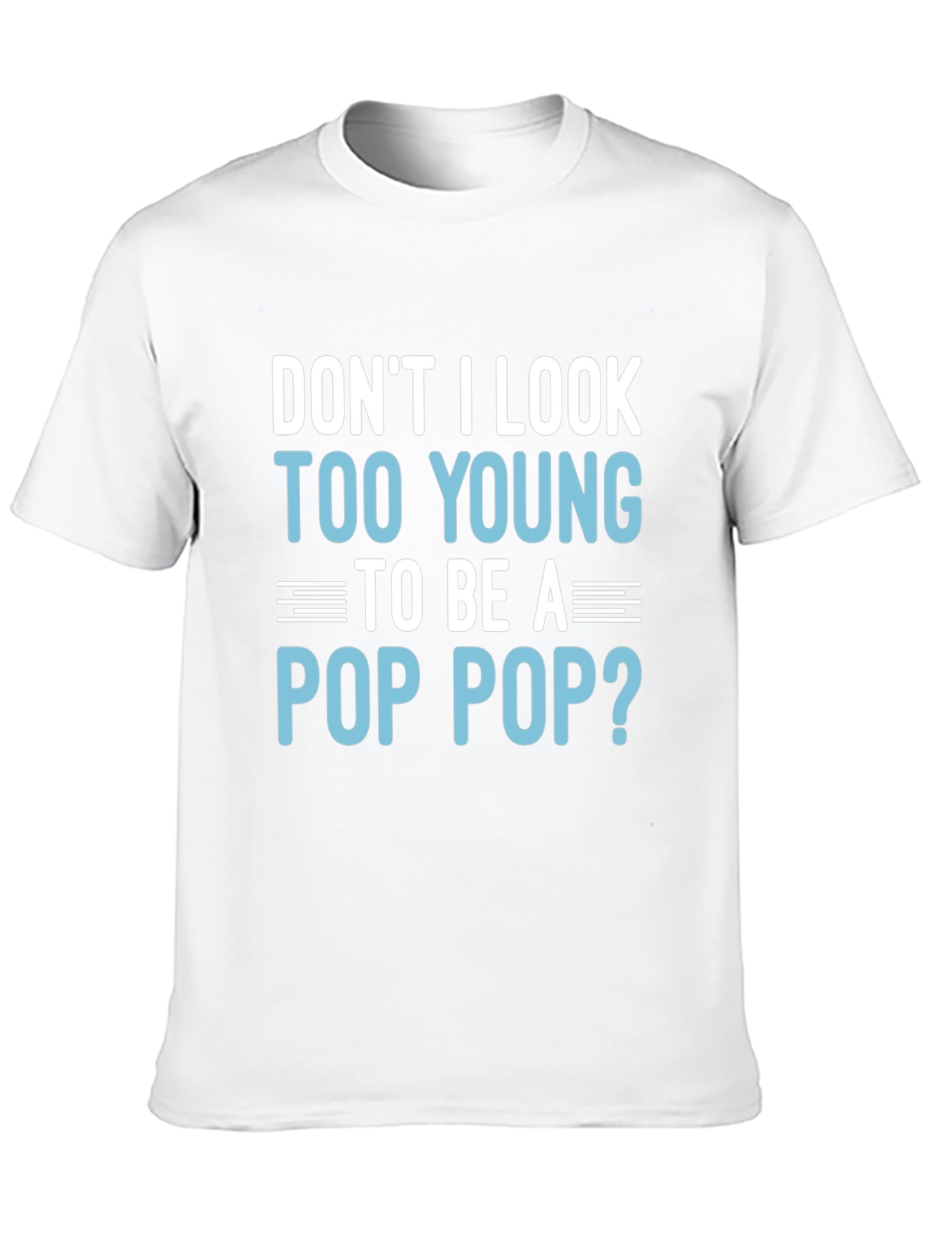 Funny Pop Pop T-Shirt - Too Young Grandpa Tee