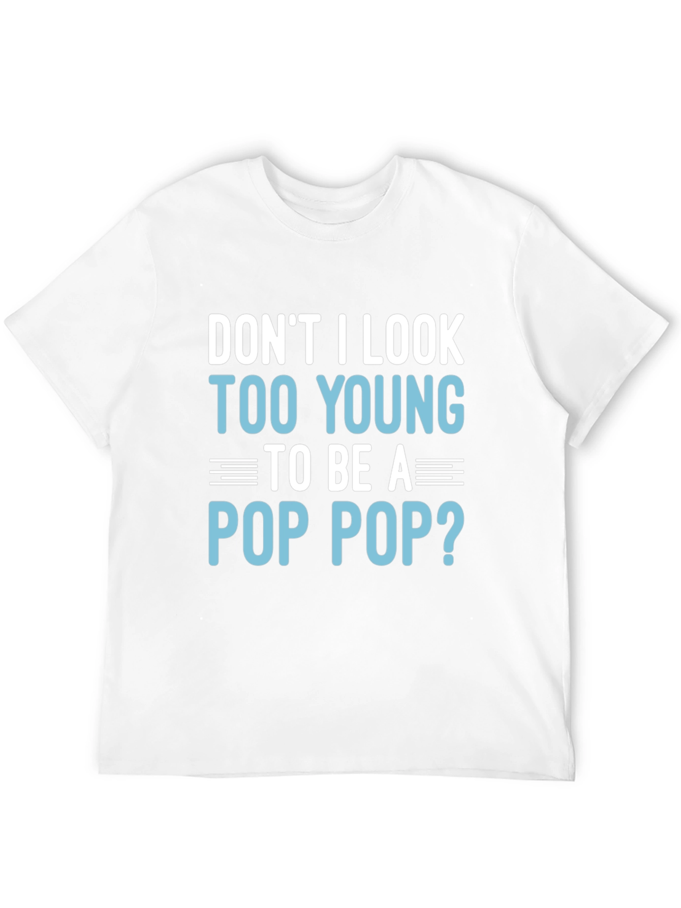 Funny Pop Pop T-Shirt - Too Young Grandpa Tee