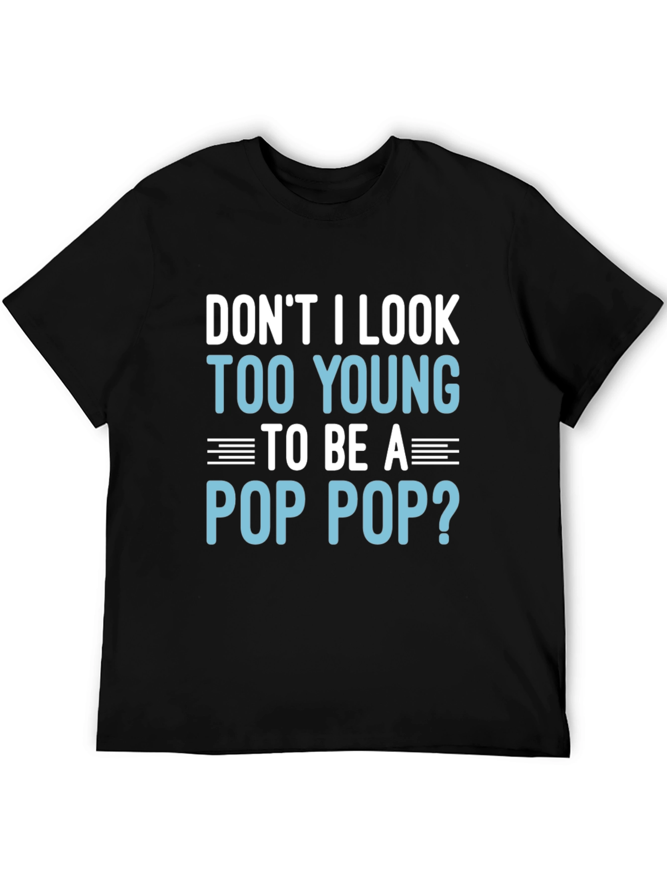 Funny Pop Pop T-Shirt - Too Young Grandpa Tee