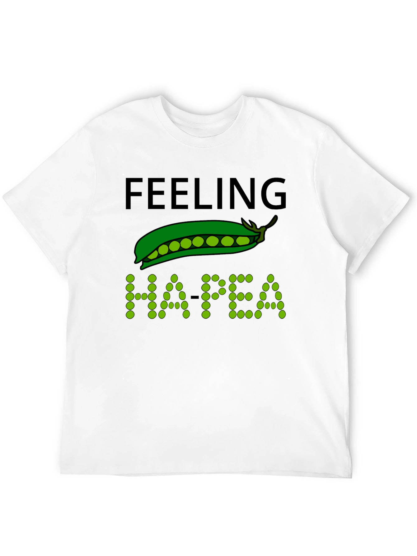 Feeling Ha-Pea T-Shirt