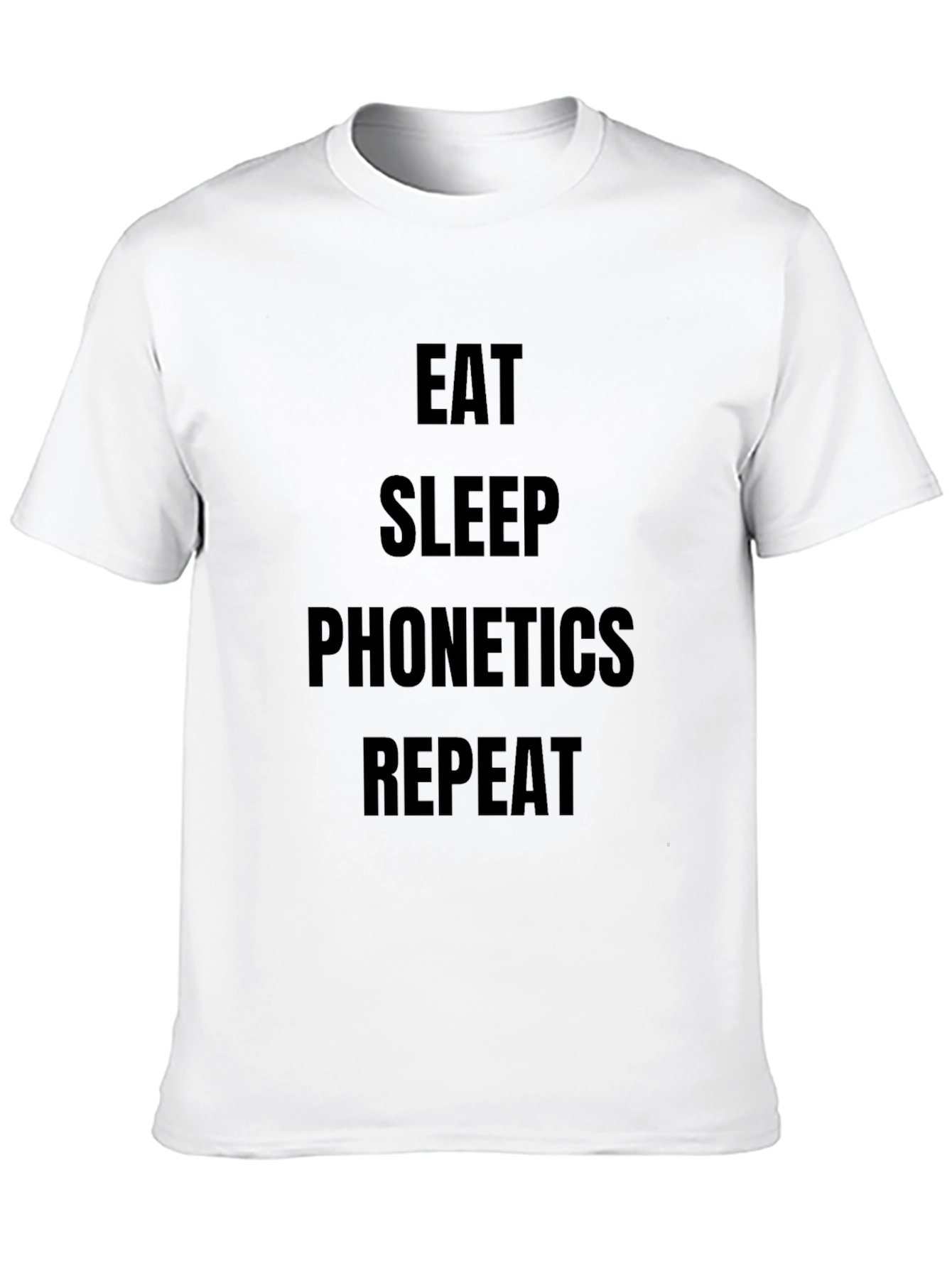 Eat Sleep Phonetics Repeat T-Shirt