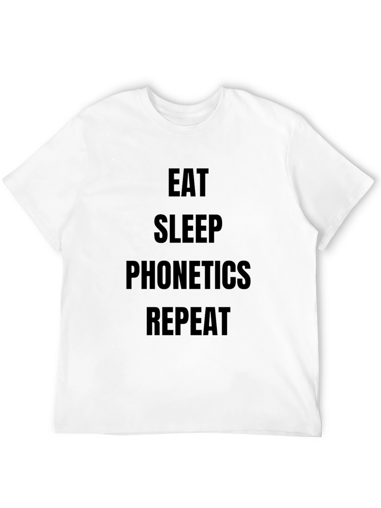 Eat Sleep Phonetics Repeat T-Shirt