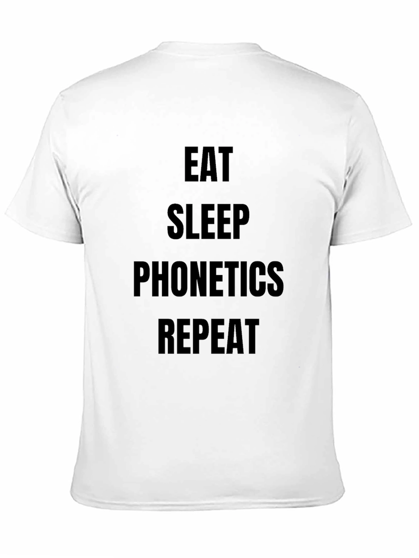 Eat Sleep Phonetics Repeat T-Shirt