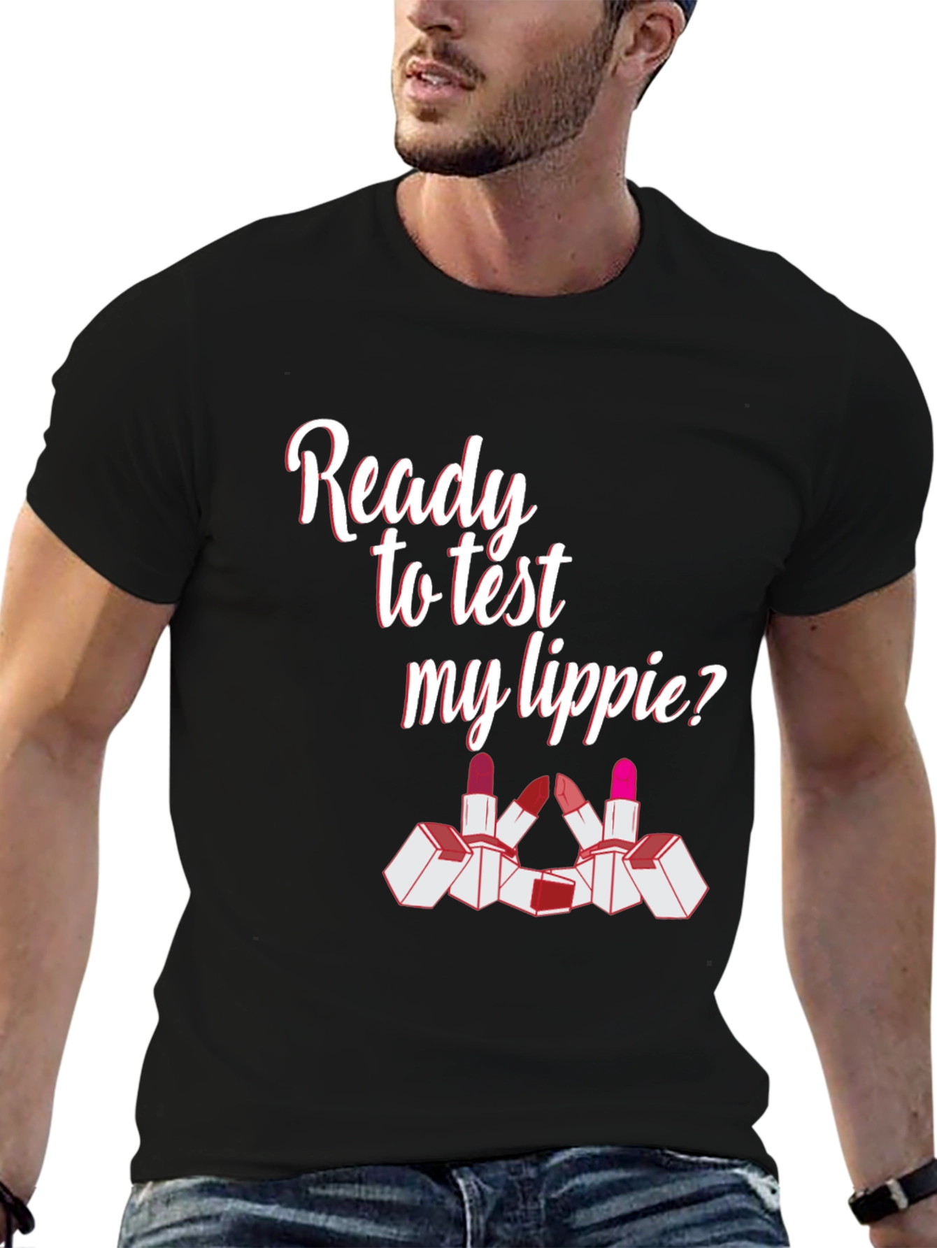 Ready To Test My Lippie? Graphic Tee
