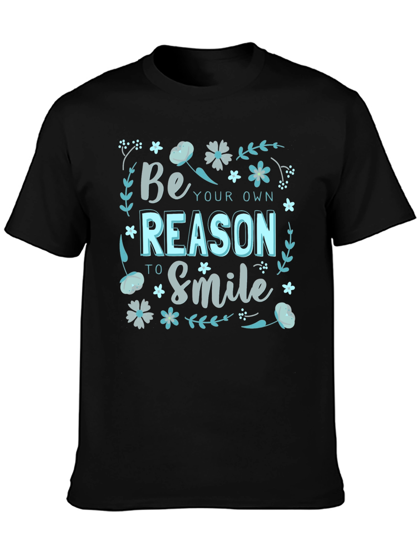 Be Your Own Reason to Smile Graphic T-Shirt