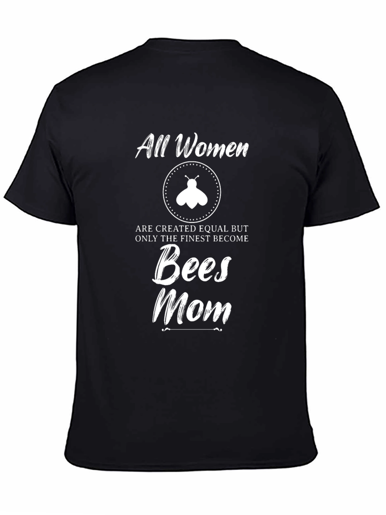 All Women Are Created Equal Bees Mom T-Shirt