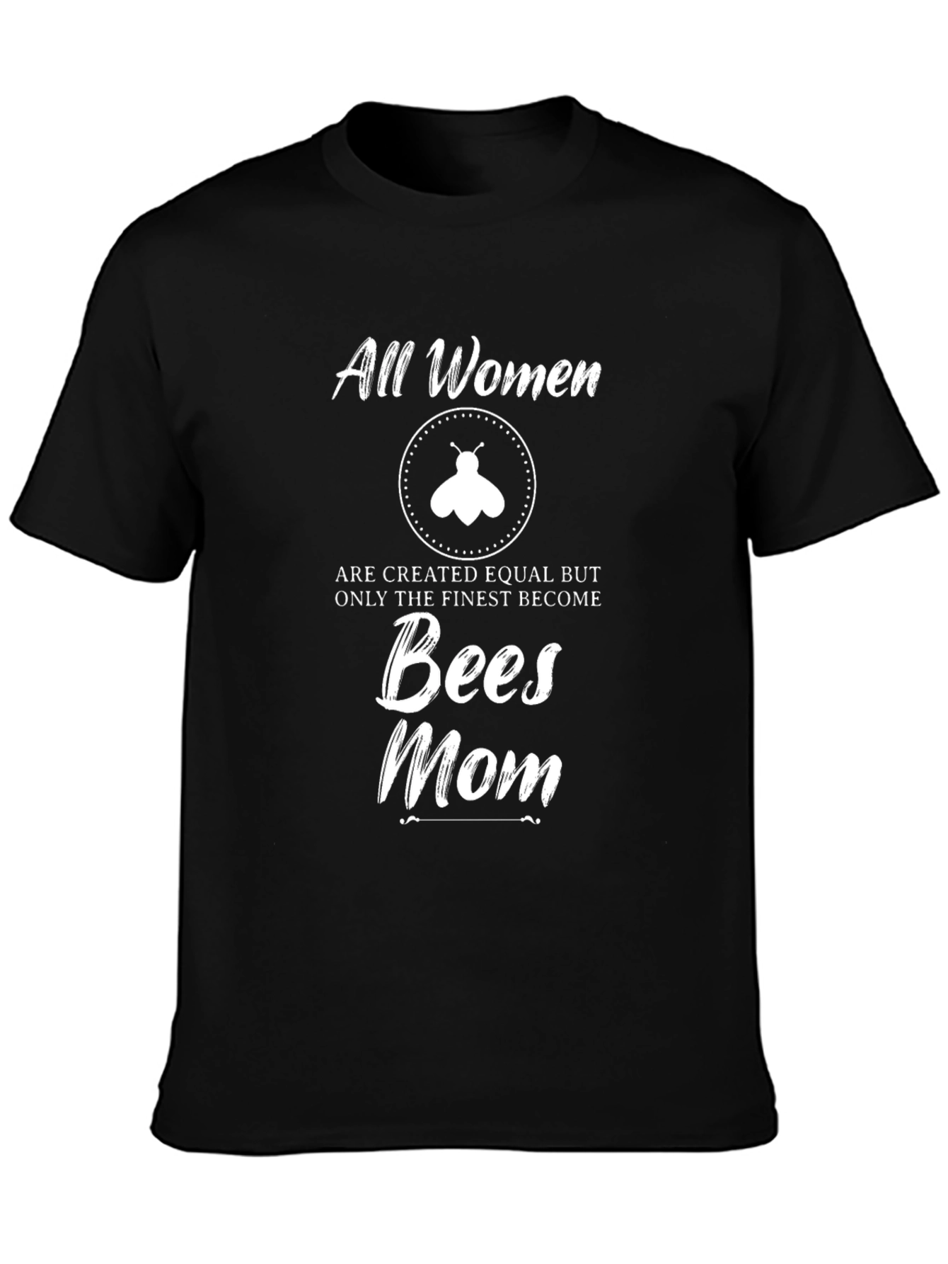 All Women Are Created Equal Bees Mom T-Shirt