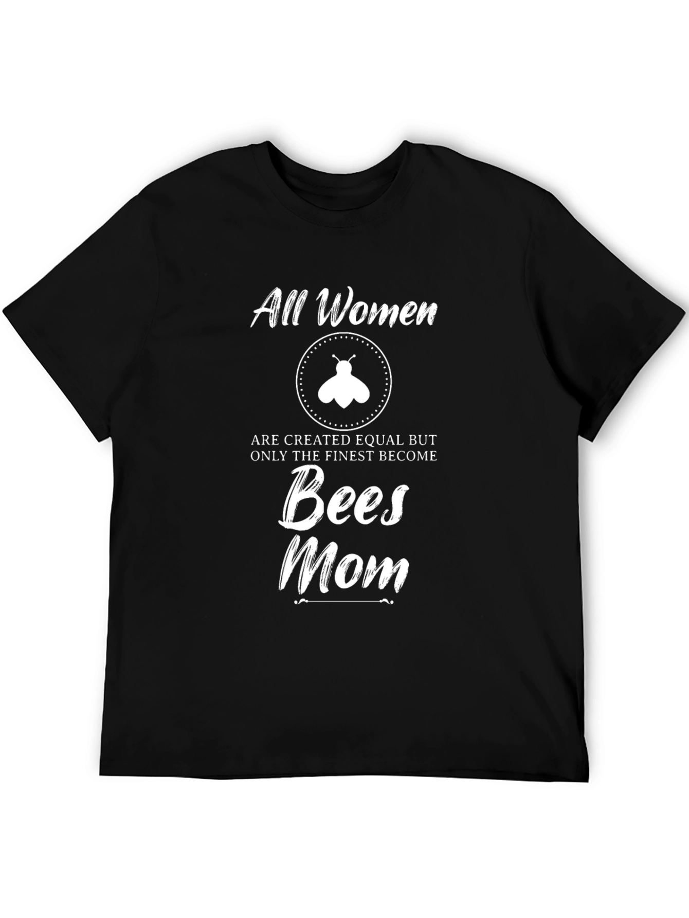All Women Are Created Equal Bees Mom T-Shirt