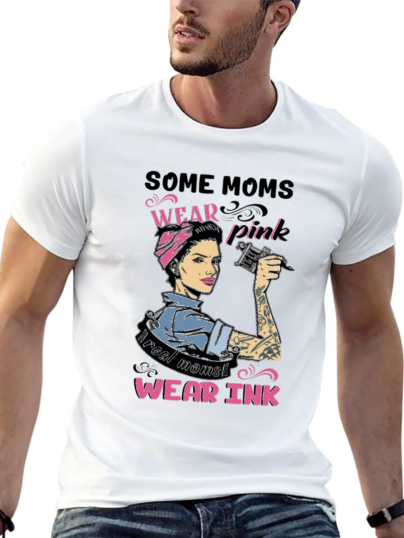 Some Moms Wear Pink Real Moms Wear Ink T-Shirt