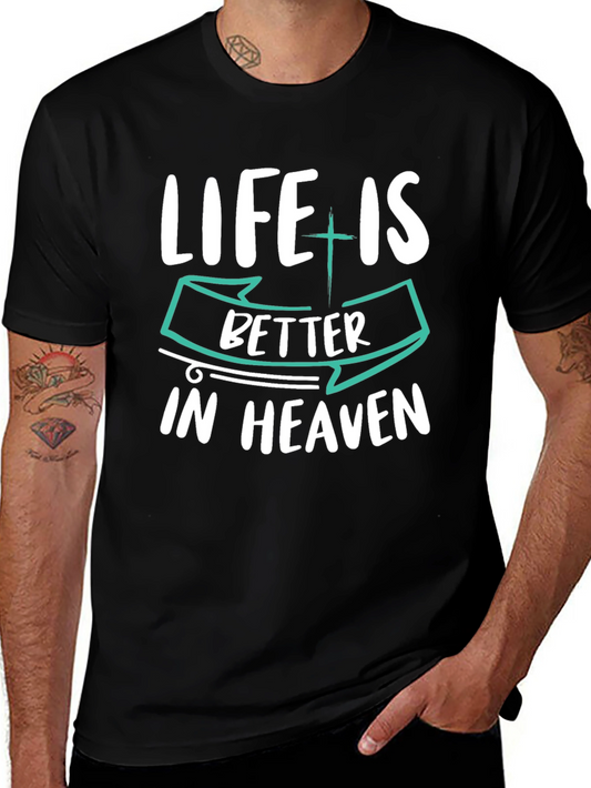 Life is Better in Heaven Graphic T-Shirt