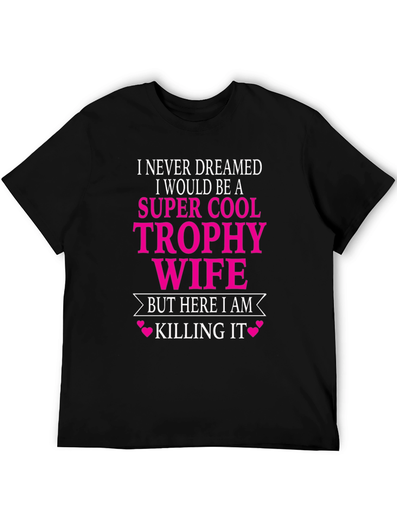 Super Cool Trophy Wife T-Shirt