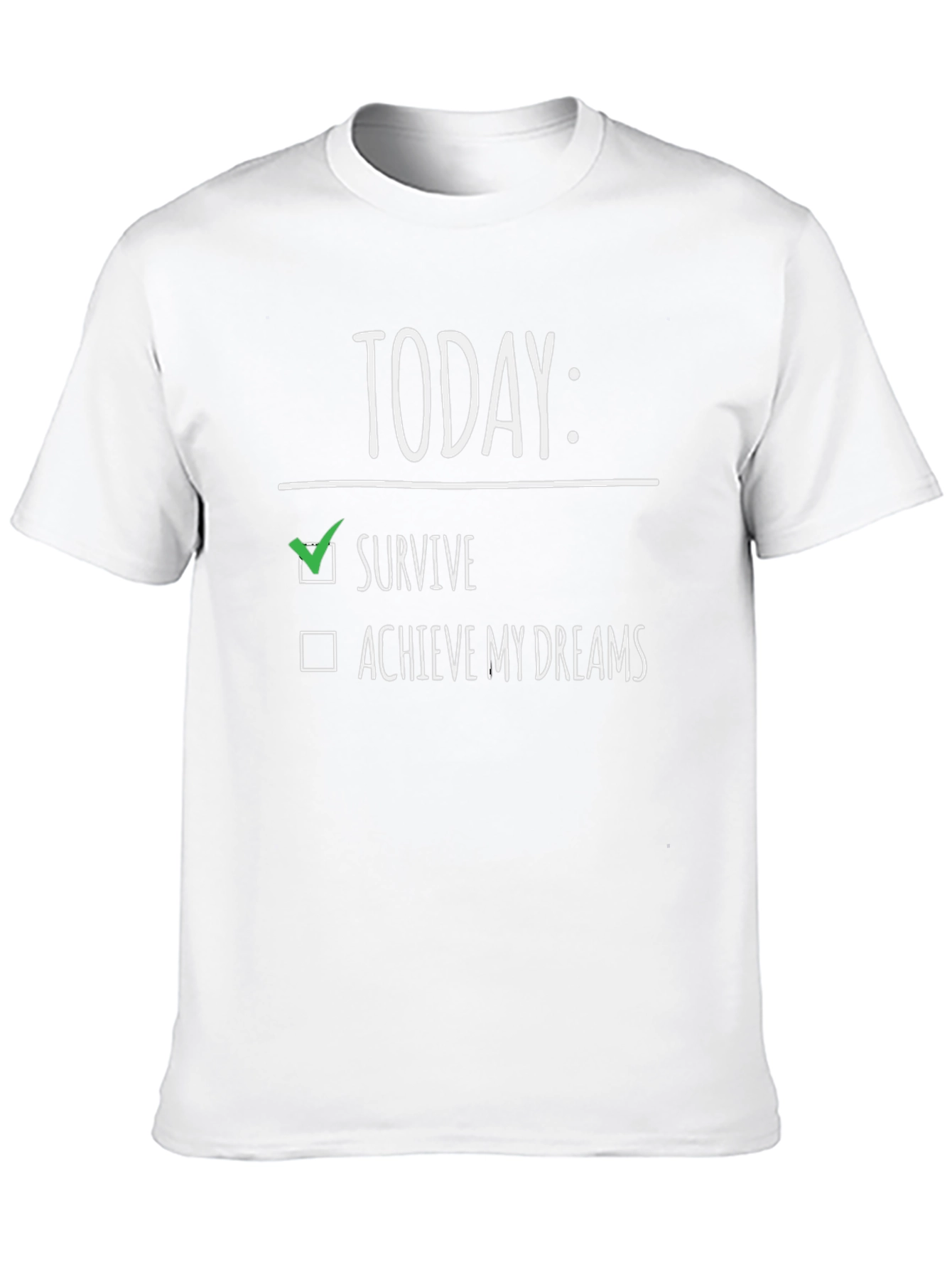 Today: Survive T-Shirt - Funny Graphic Tee
