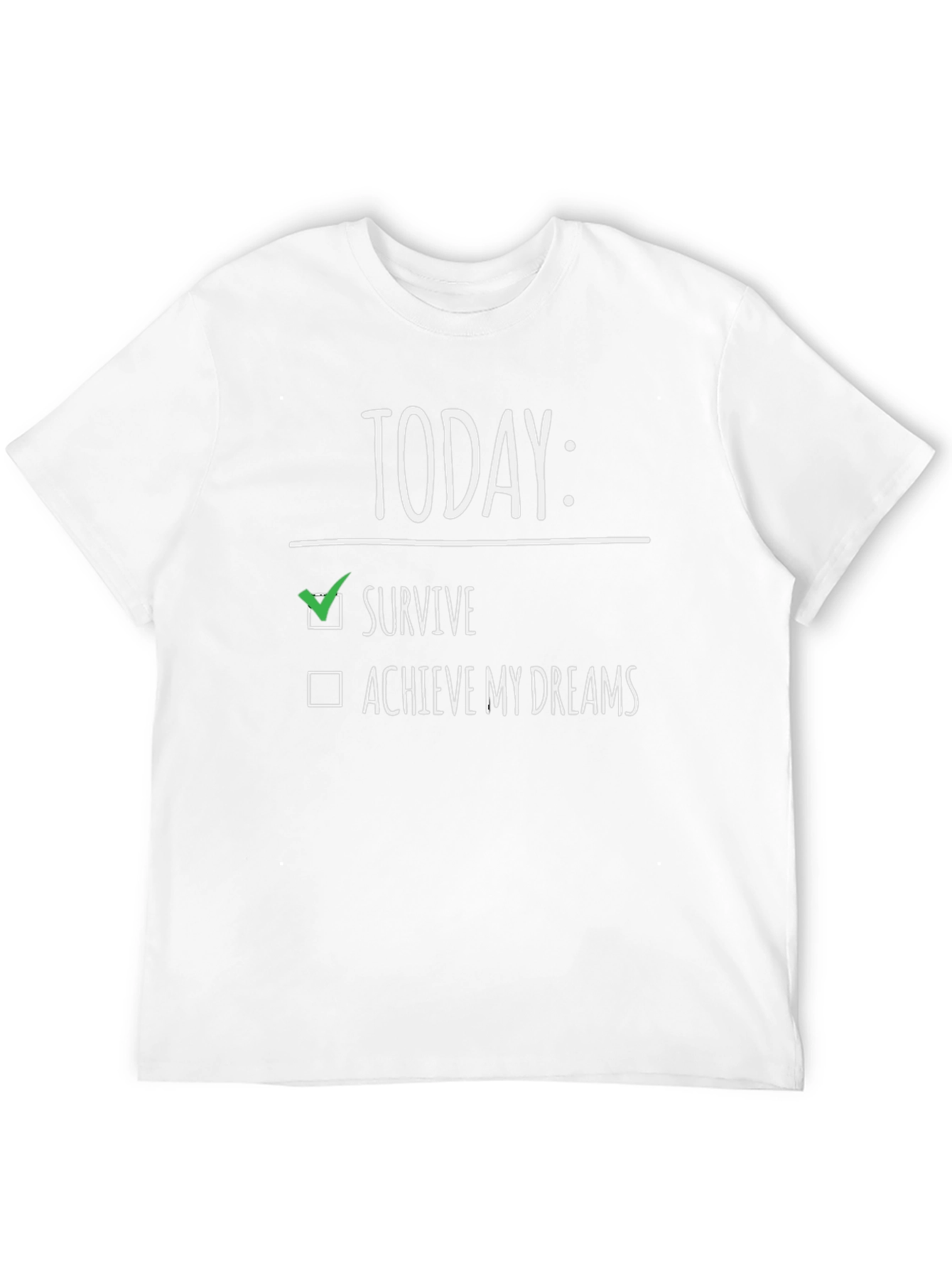 Today: Survive T-Shirt - Funny Graphic Tee