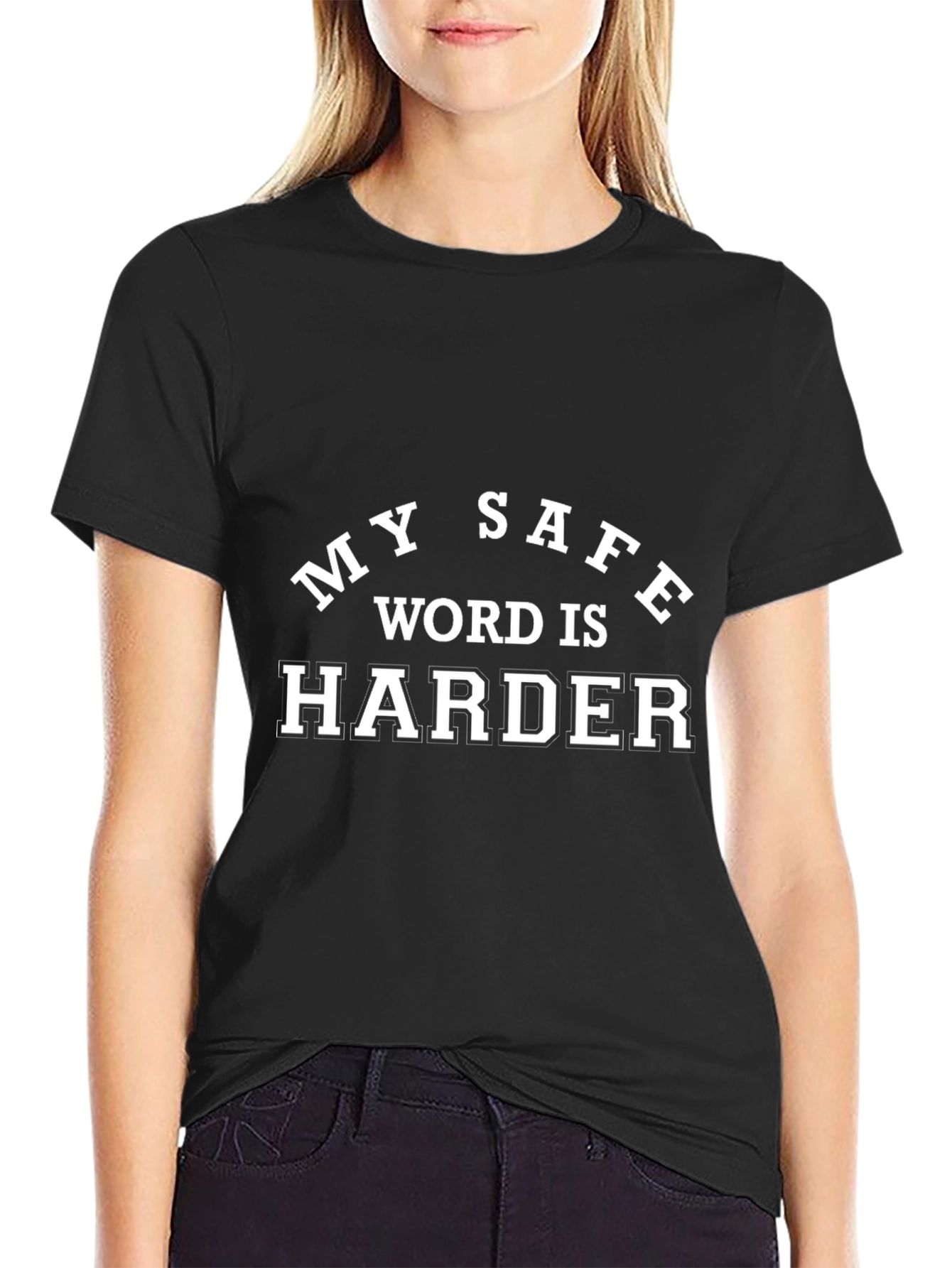 My Safe Word Is Harder Black T-Shirt