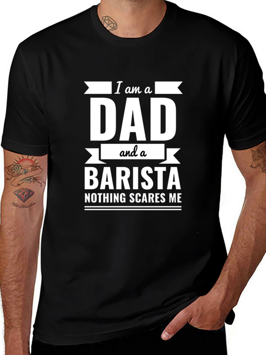 Dad Barista T-Shirt - Nothing Scares Me
