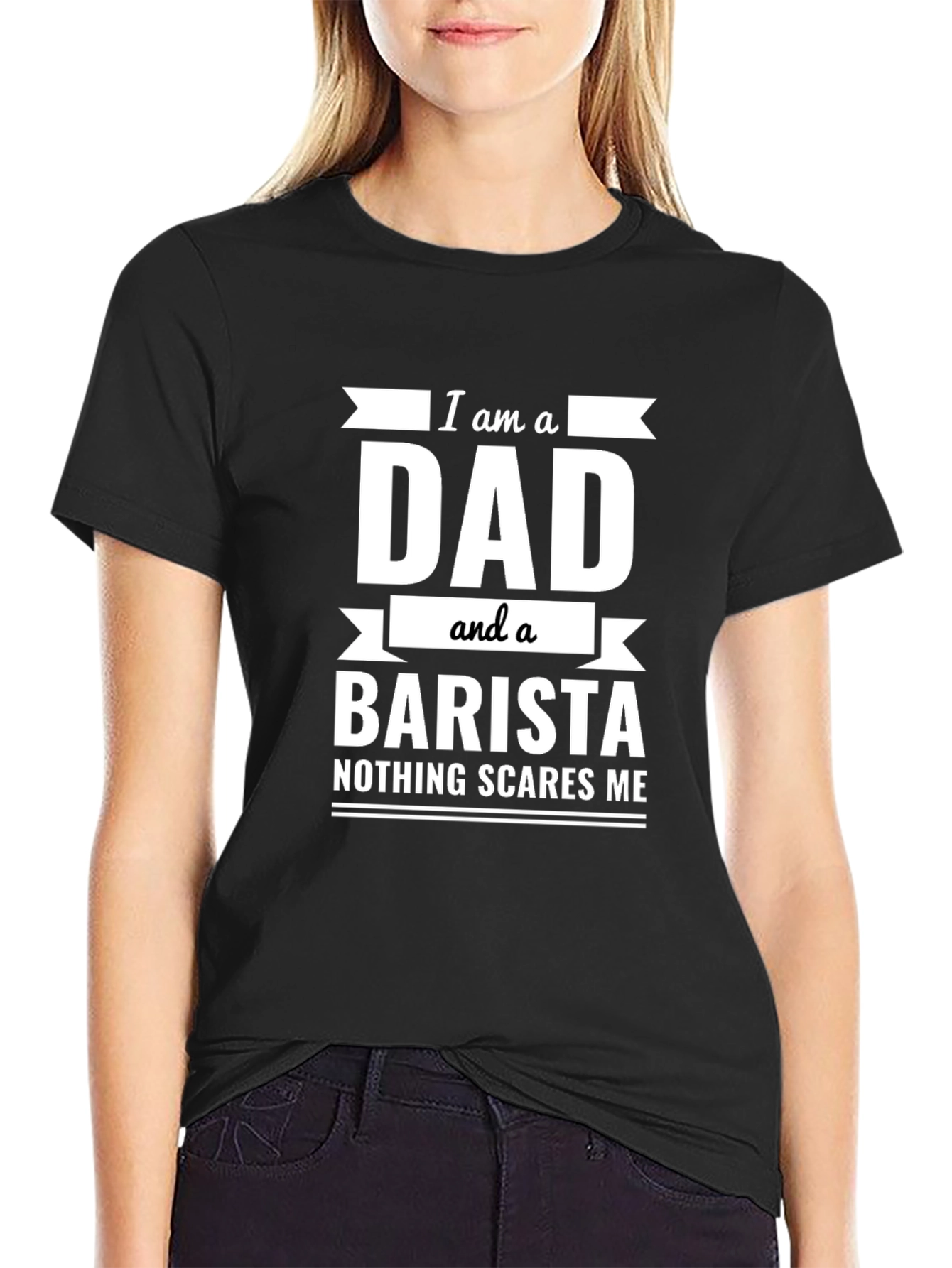 Dad Barista T-Shirt - Nothing Scares Me