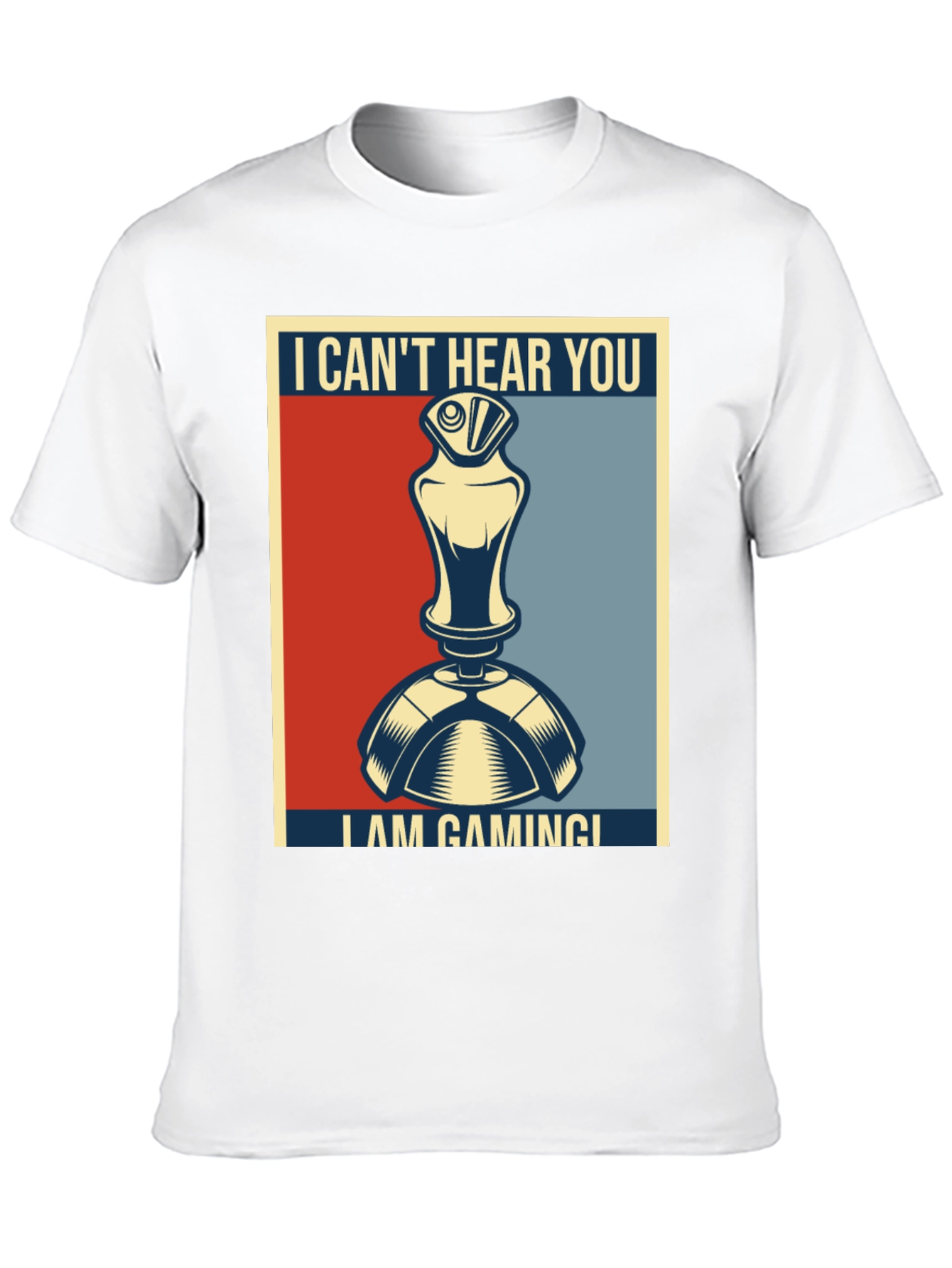 I Cant Hear You Im Gaming T-Shirt