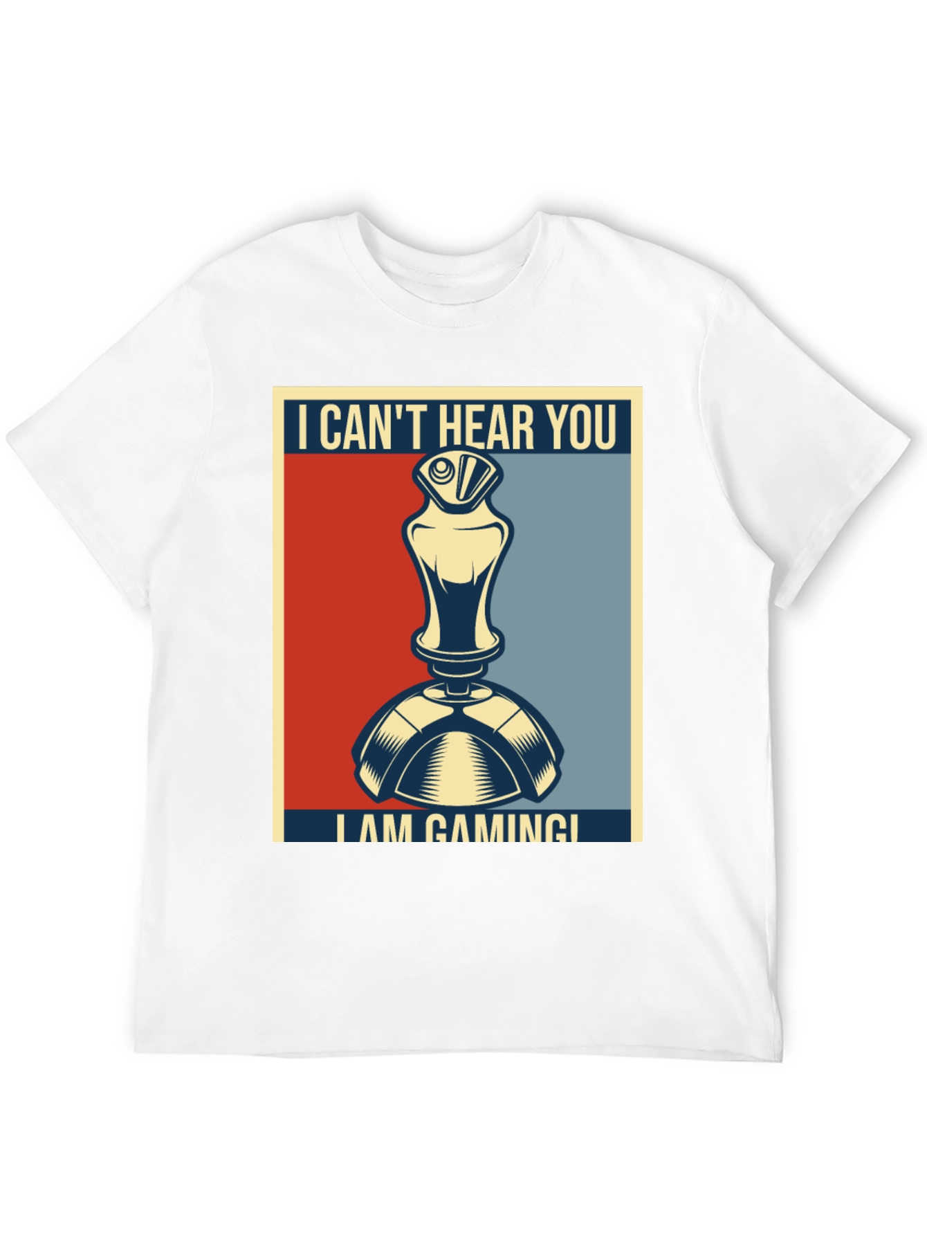 I Cant Hear You Im Gaming T-Shirt