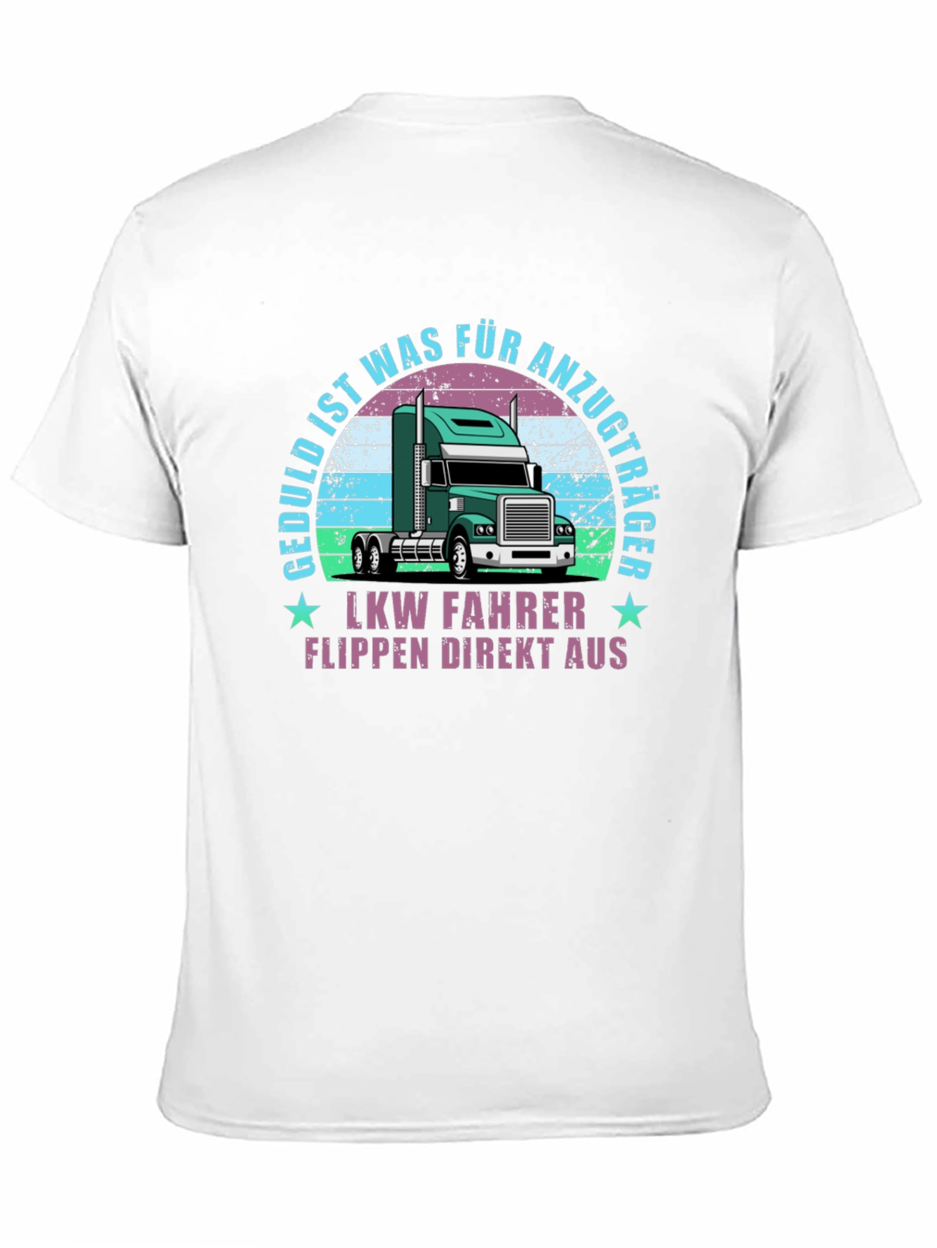 Truck Driver T-Shirt - Geduld Ist Für Anzugträger LKW