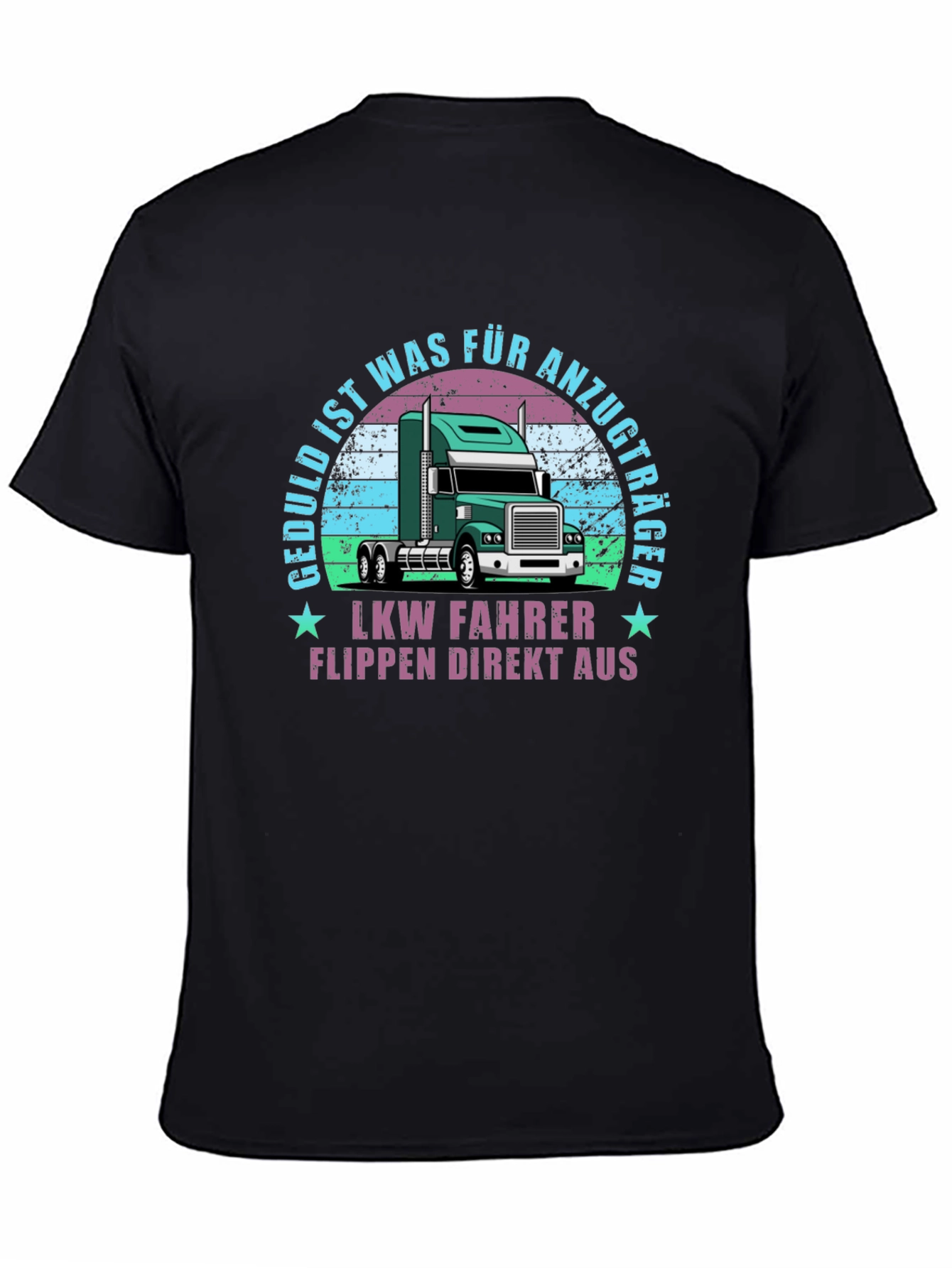 Truck Driver T-Shirt - Geduld Ist Für Anzugträger LKW