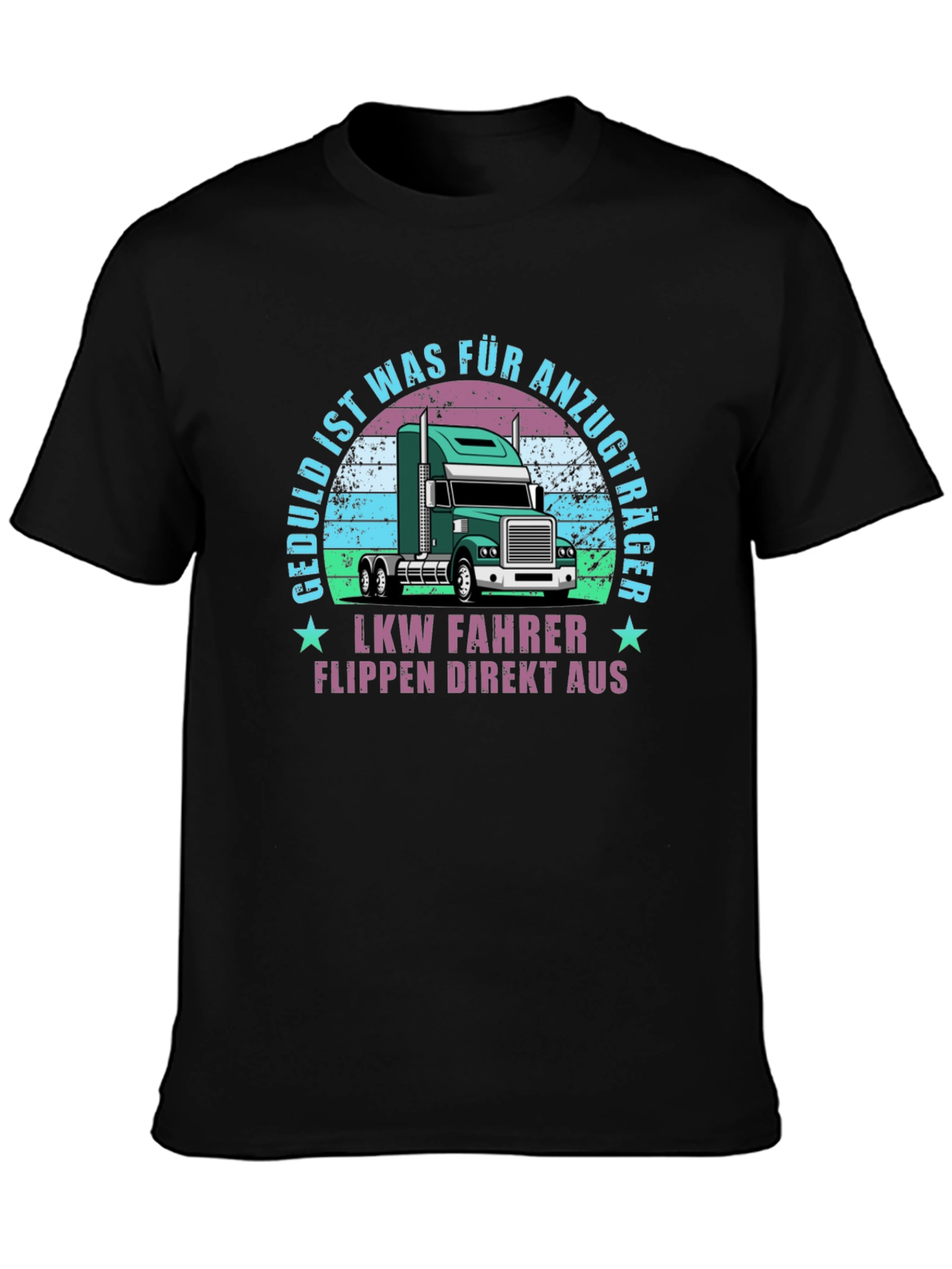 Truck Driver T-Shirt - Geduld Ist Für Anzugträger LKW
