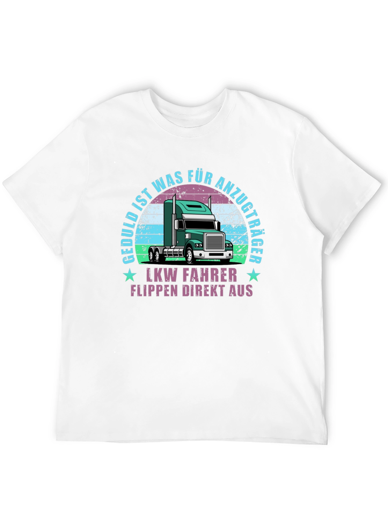 Truck Driver T-Shirt - Geduld Ist Für Anzugträger LKW