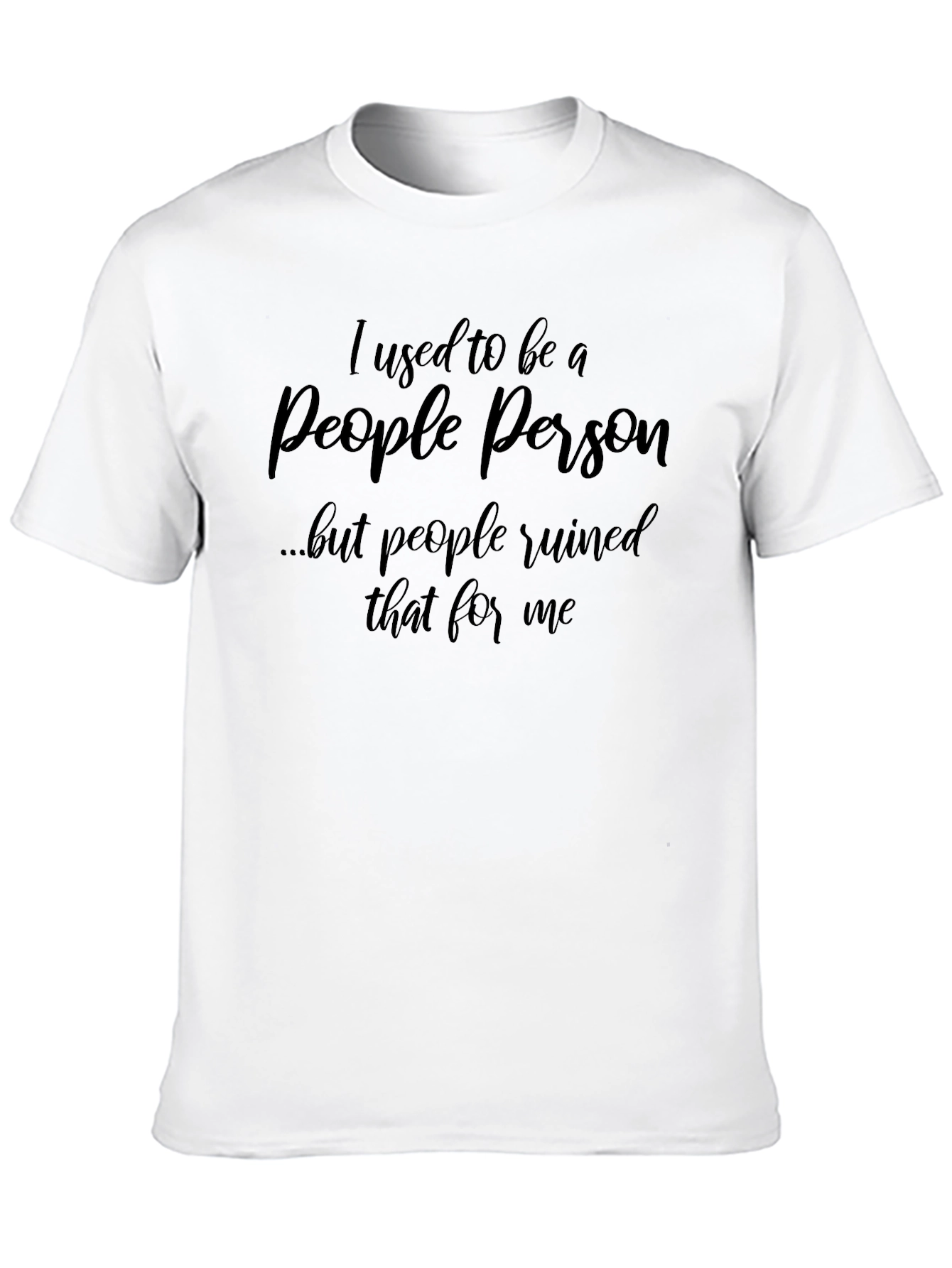 I Used to Be a People Person T-Shirt