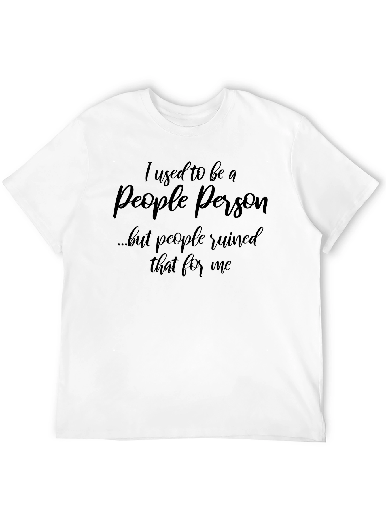 I Used to Be a People Person T-Shirt