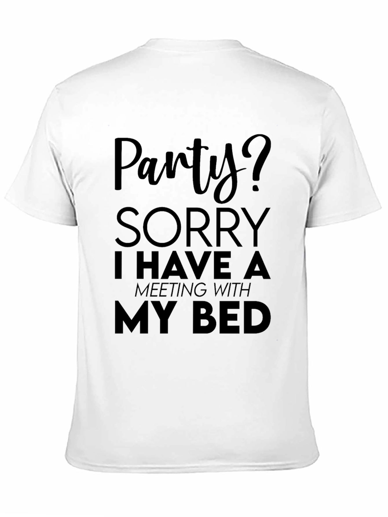 Party? Meeting With My Bed Funny T-Shirt