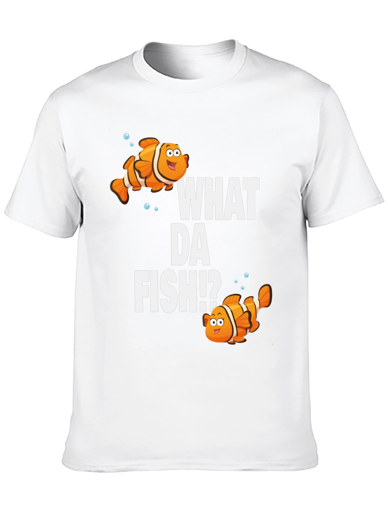 What Da Fish T-Shirt - Funny Clownfish Design