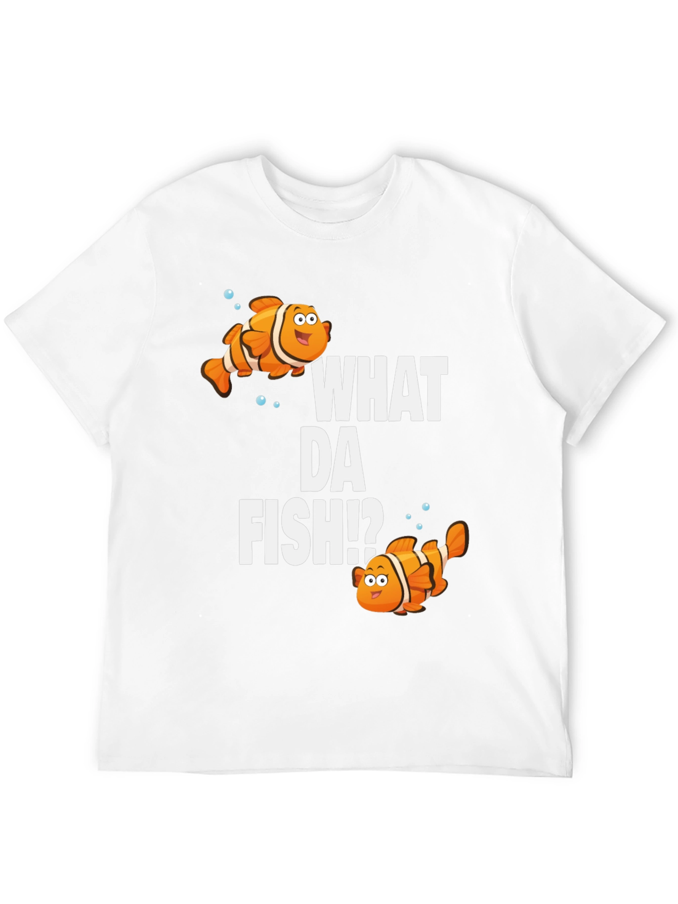 What Da Fish T-Shirt - Funny Clownfish Design
