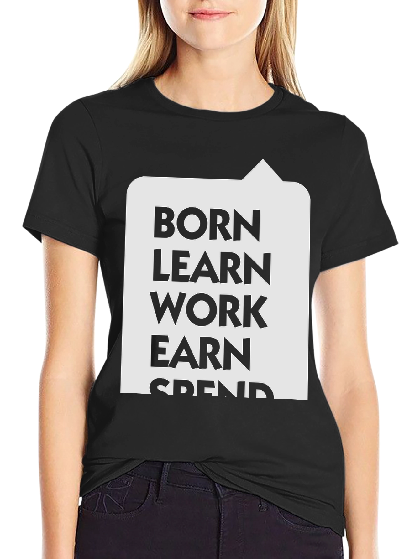 Born Learn Work Earn T-Shirt