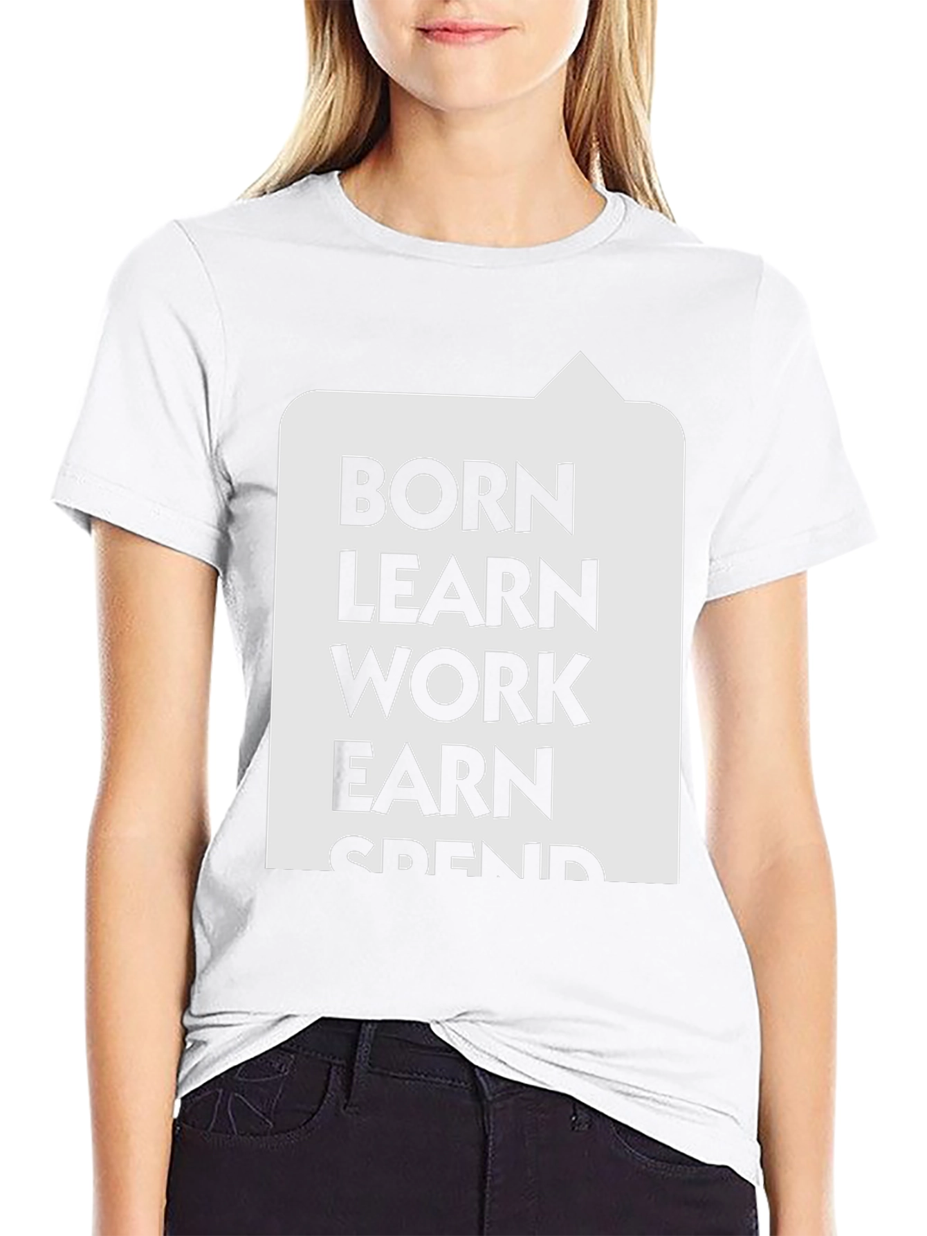 Born Learn Work Earn T-Shirt