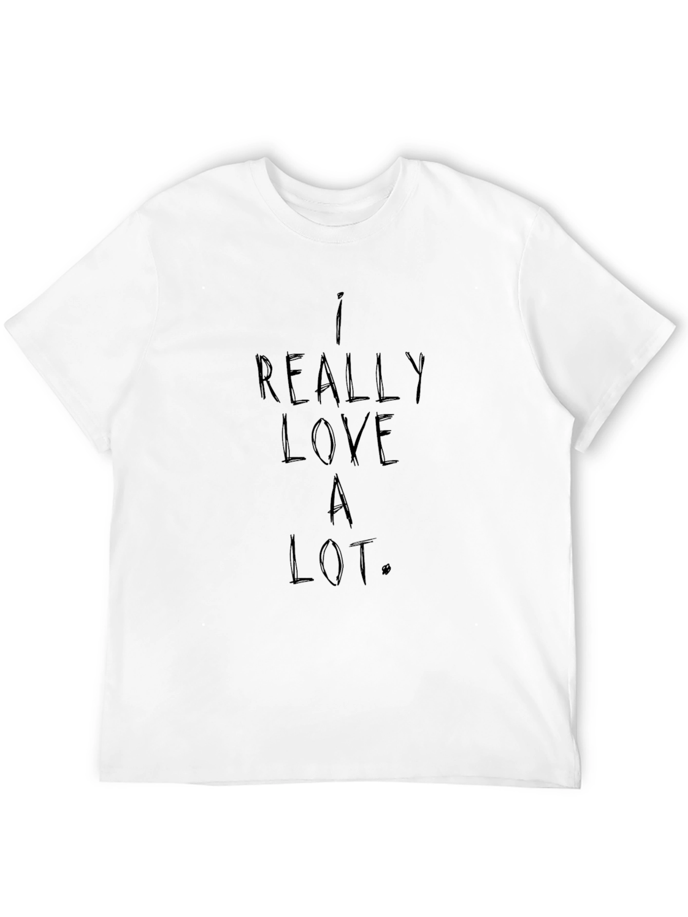 I Really Love A Lot. Graphic Tee