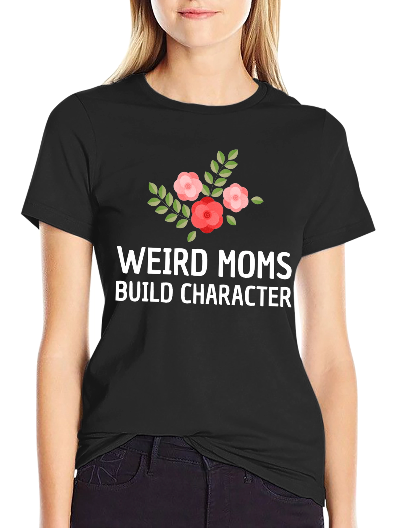 Weird Moms Build Character T-Shirt