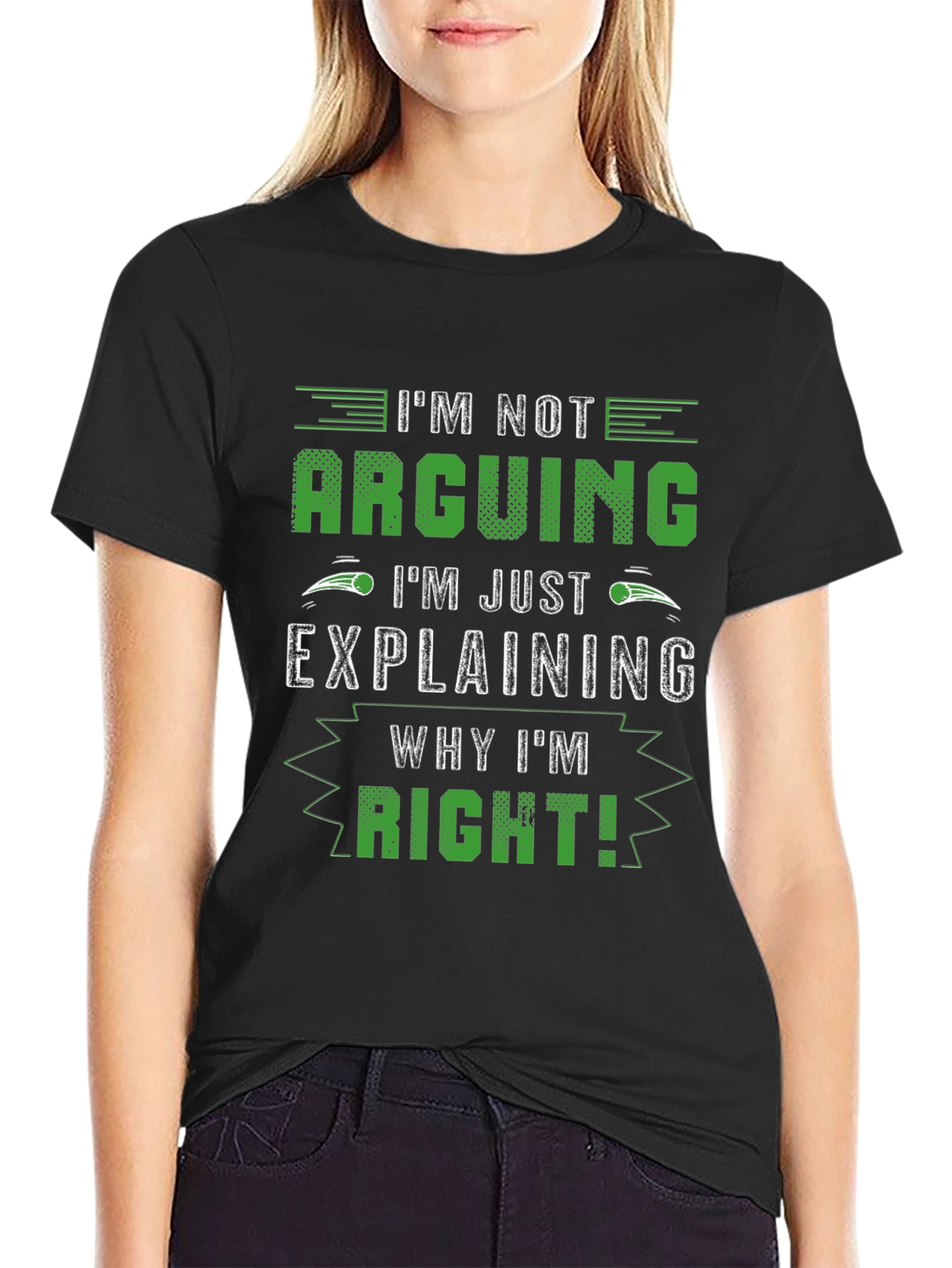 Im Not Arguing Funny T-Shirt