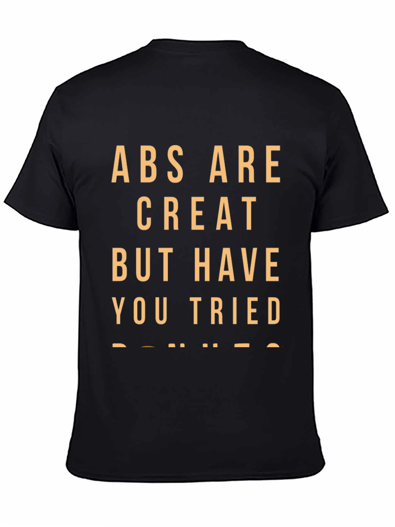 Abs are Great T-Shirt Funny Novelty Gym Tee