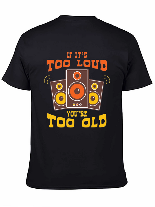 Too Loud Too Old Graphic Tee
