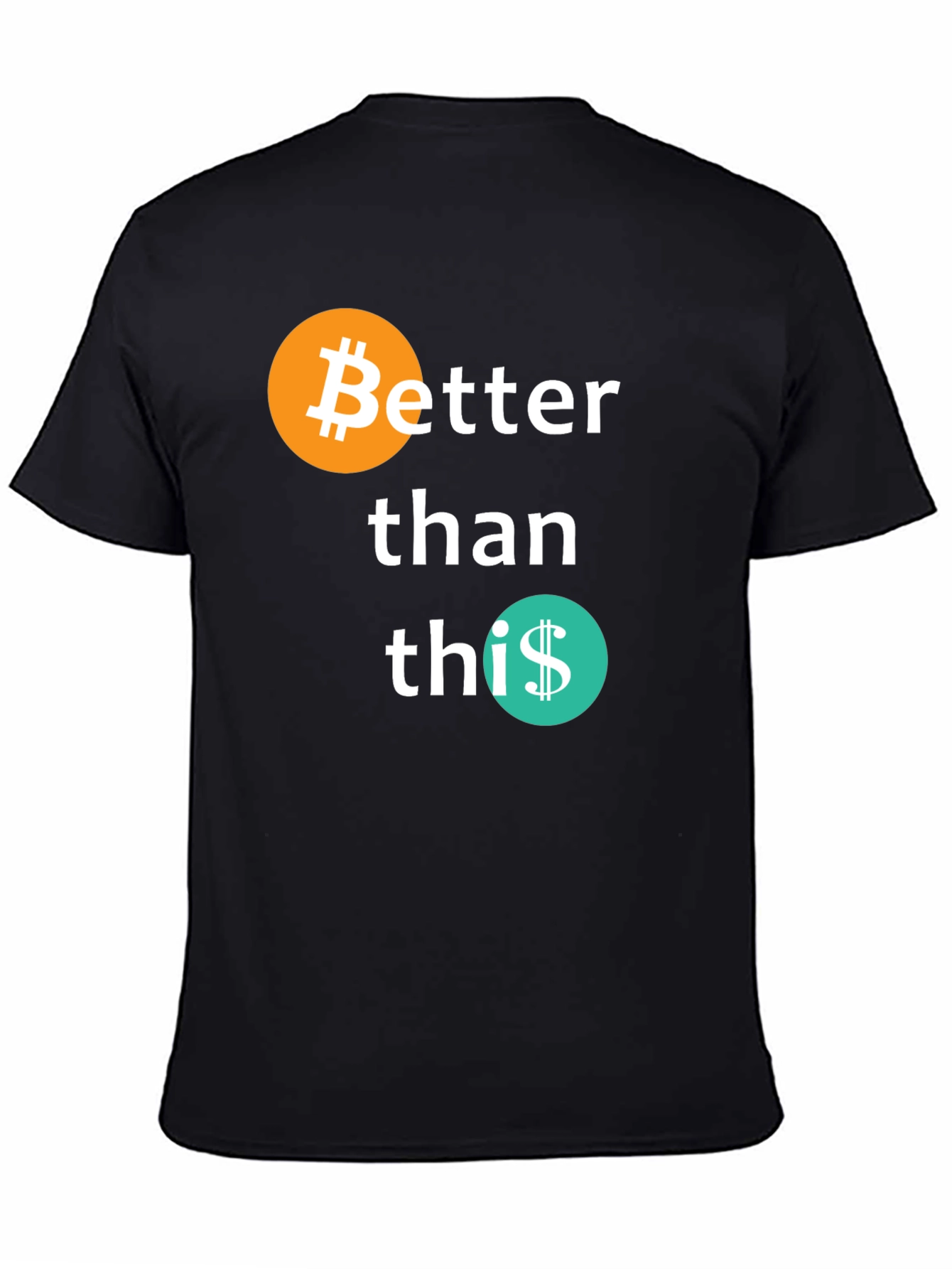 Bitcoin Better Than This Graphic T-Shirt